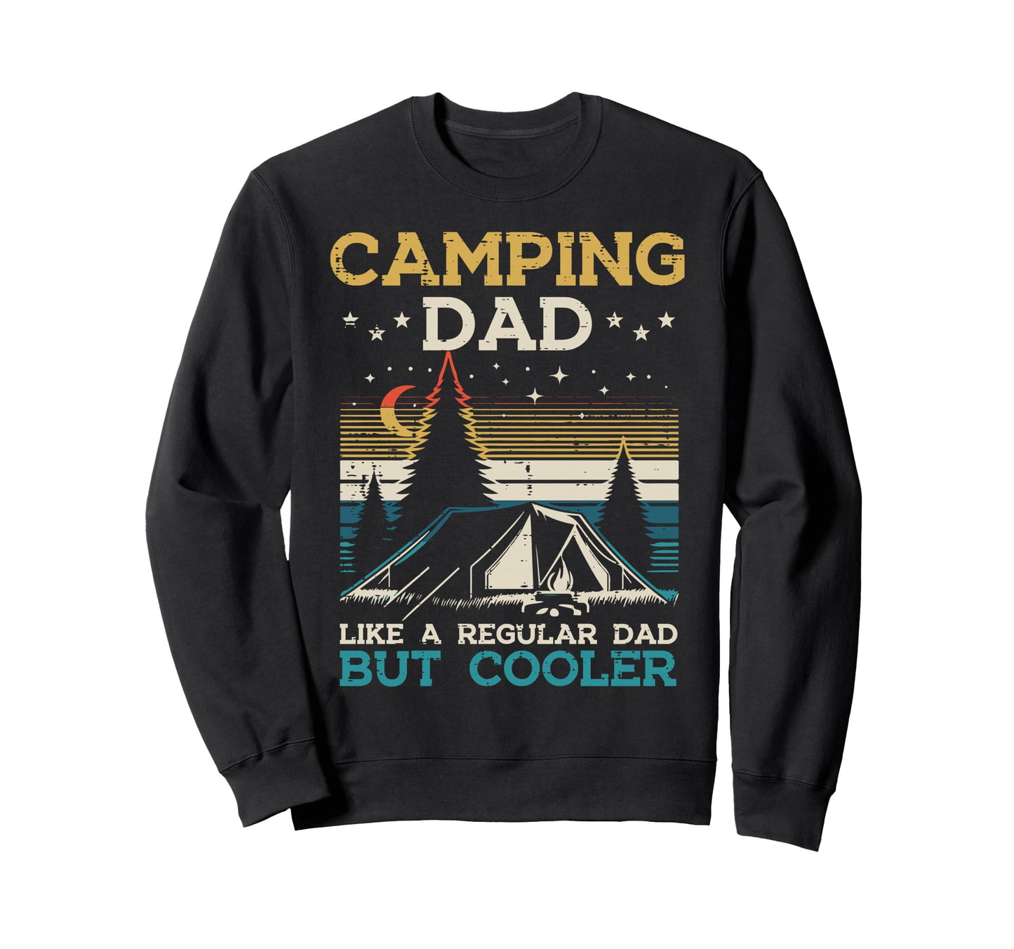 Camping Dad Like Regular But Sweatshirt - Streetwear Style Men Women - T-Shirt, Sweatshirt, Hoodie