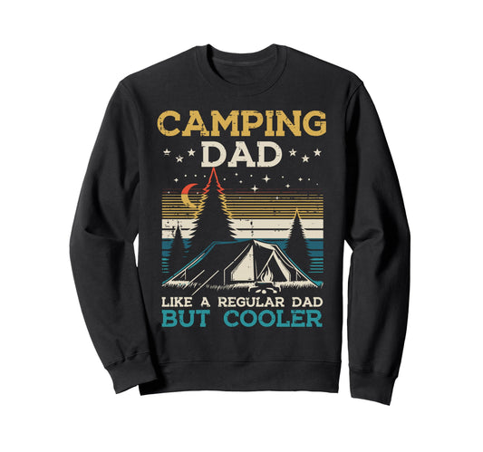 Camping Dad Like Regular But Sweatshirt - Streetwear Style Men Women - T-Shirt, Sweatshirt, Hoodie