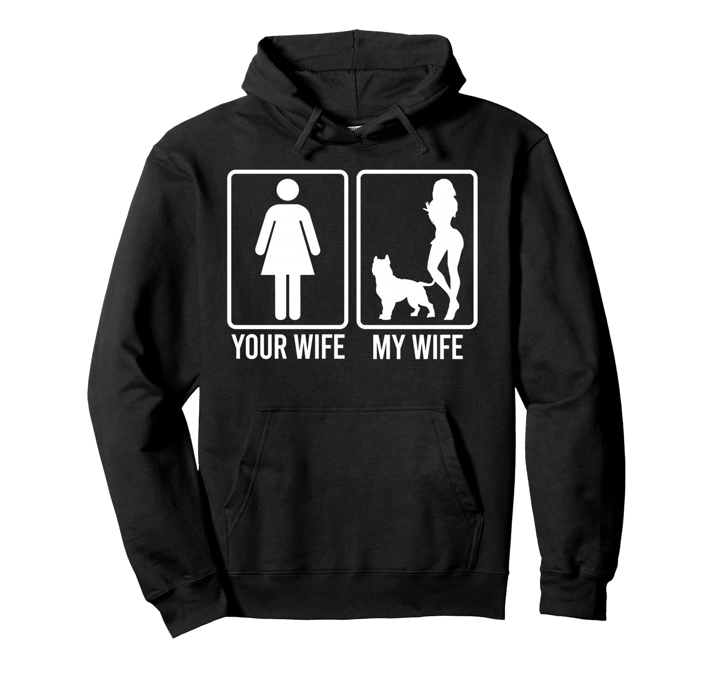 Your Wife My Wife Husband Pitbull Dog Hoodie - Streetwear Style Men Women - T-Shirt, Sweatshirt, Hoodie