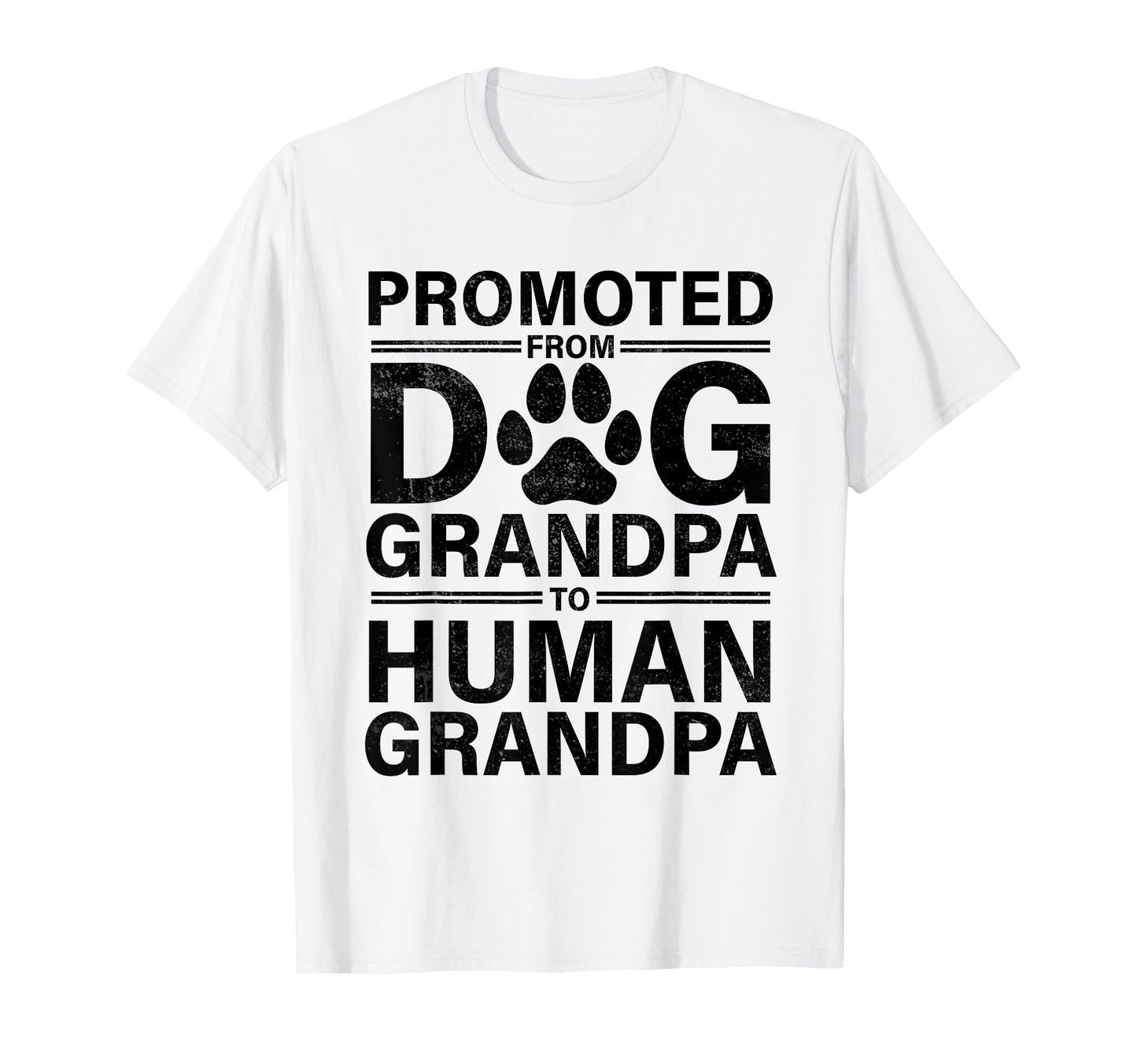 Promoted From Dog Grandpa To Human T-Shirt - Trendy Graphic for Adults - T-Shirt, Sweatshirt, Hoodie