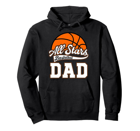 All Star Basketball Dad Birthday Baller Hoodie - Custom Art Print Men Women - T-Shirt, Sweatshirt, Hoodie