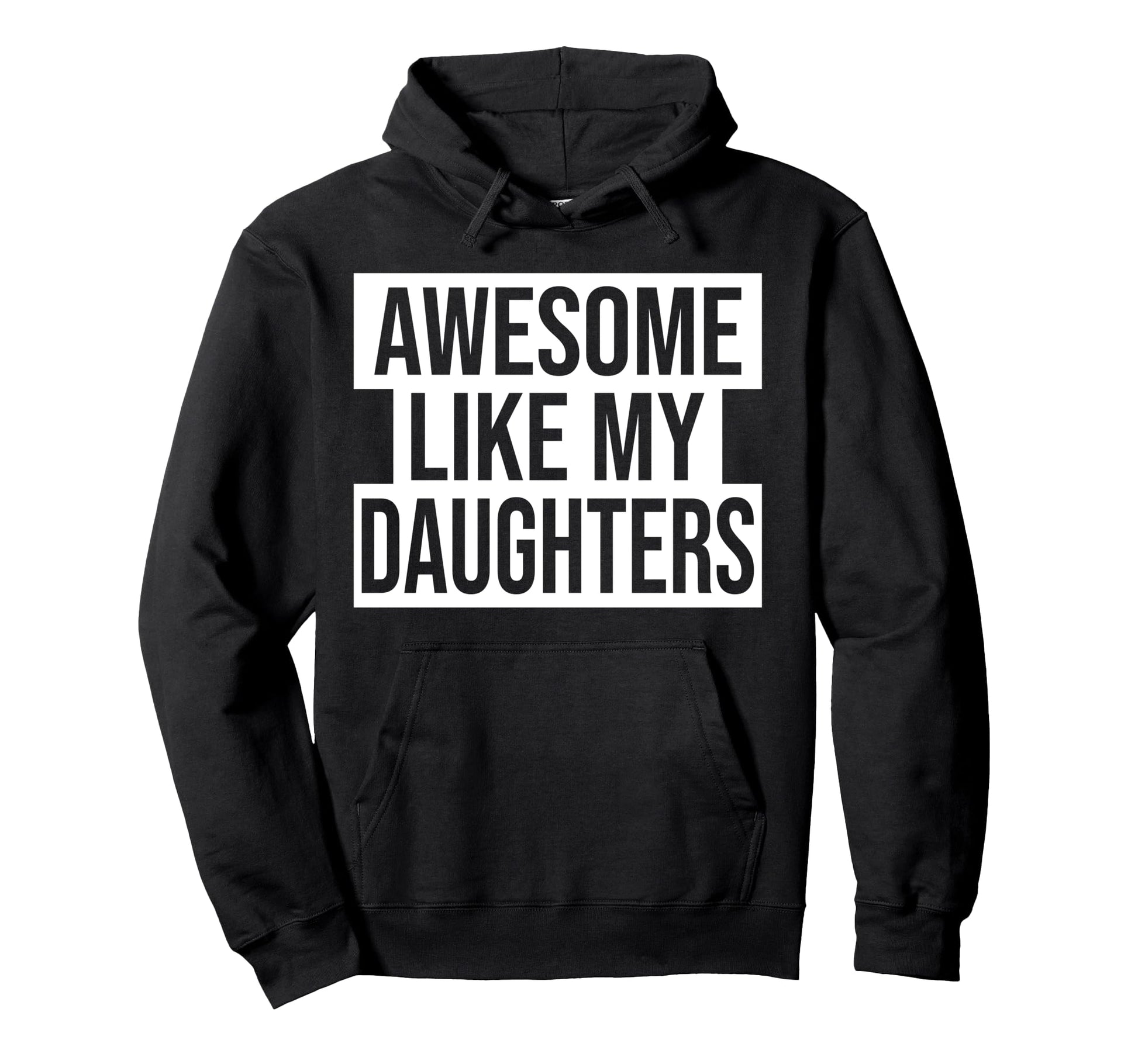 Awesome Like My Daughters Funny Hoodie - Minimalist Print Men Women - T-Shirt, Sweatshirt, Hoodie