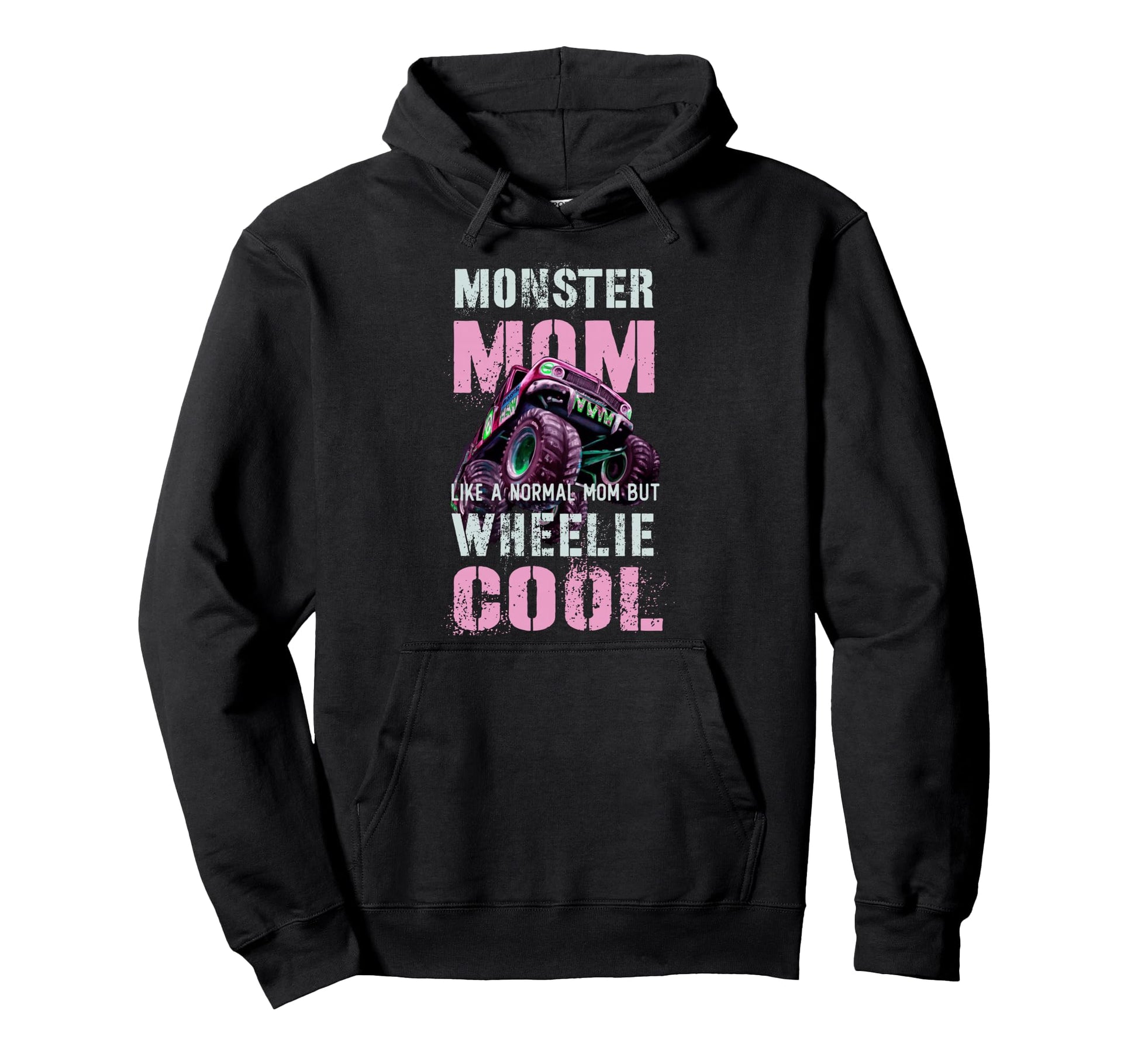 Funny Monster Mom Like Normal Mum But Hoodie - Graphic Print Men Women - T-Shirt, Sweatshirt, Hoodie