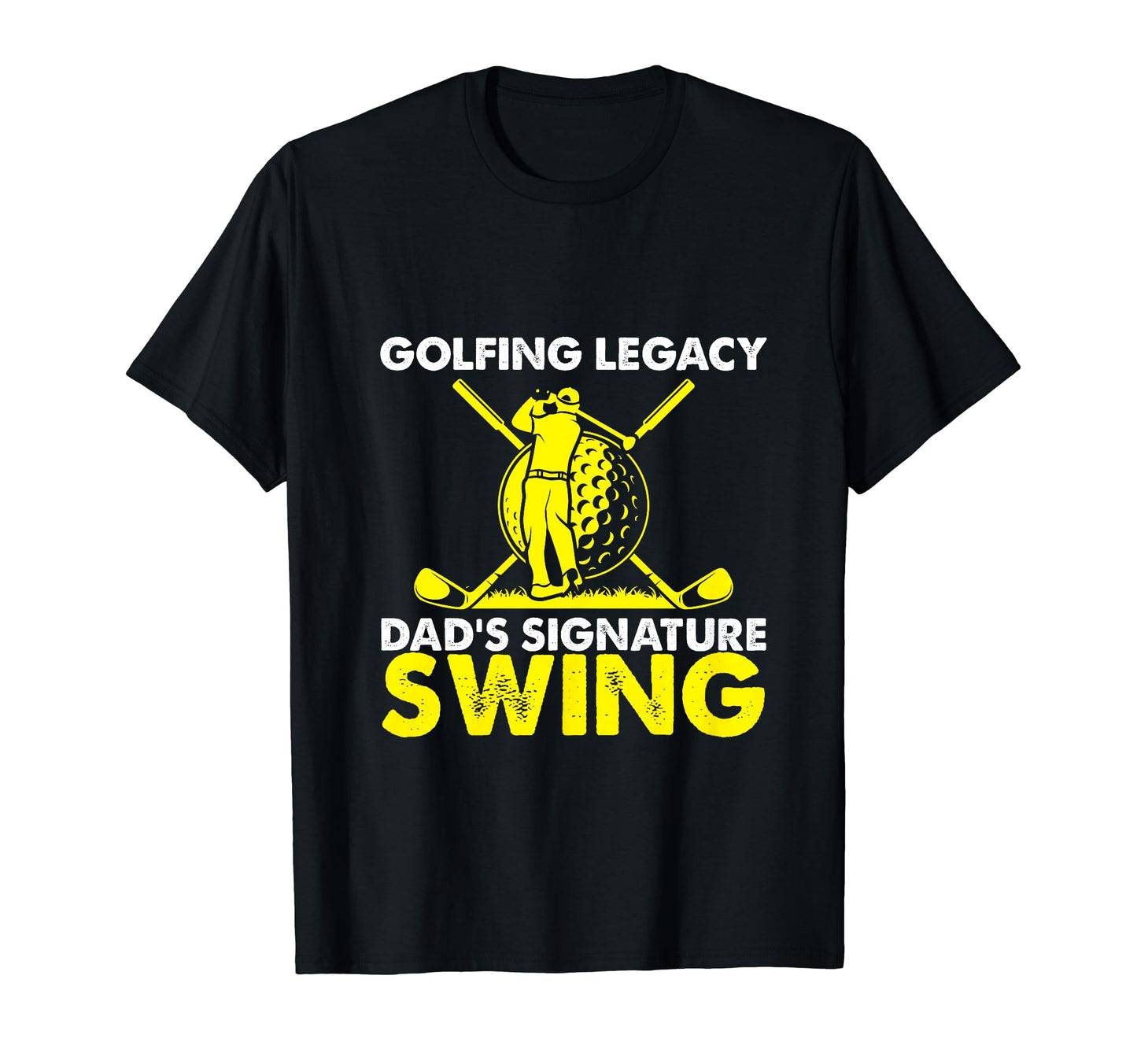 Funny Golfing Legacy Dads Signature T-Shirt - Streetwear Style Men Women - T-Shirt, Sweatshirt, Hoodie