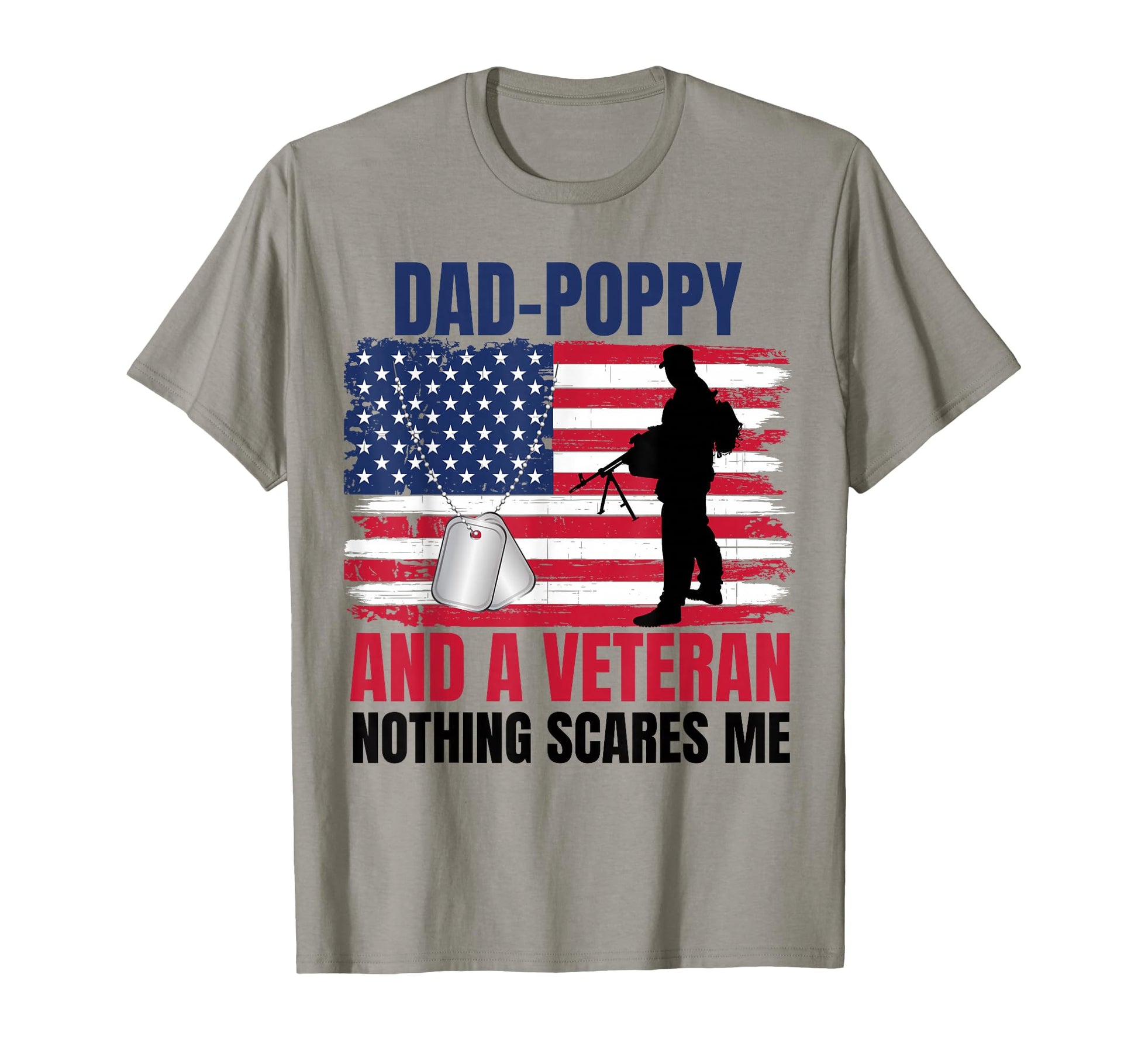 Im Dad Poppy And Veteran Nothing Scares Me T-Shirt - Trendy Graphic Unisex - T-Shirt, Sweatshirt, Hoodie