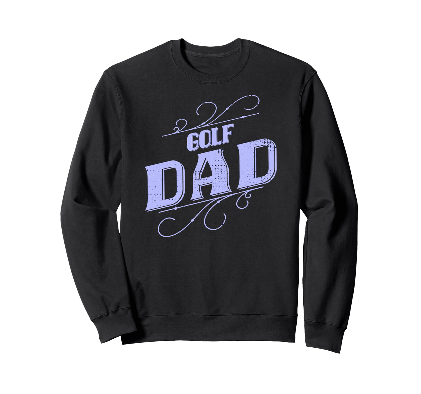 Funny Golf Dad Golfer Sweatshirt - Casual Everyday Wear for Adults - T-Shirt, Sweatshirt, Hoodie