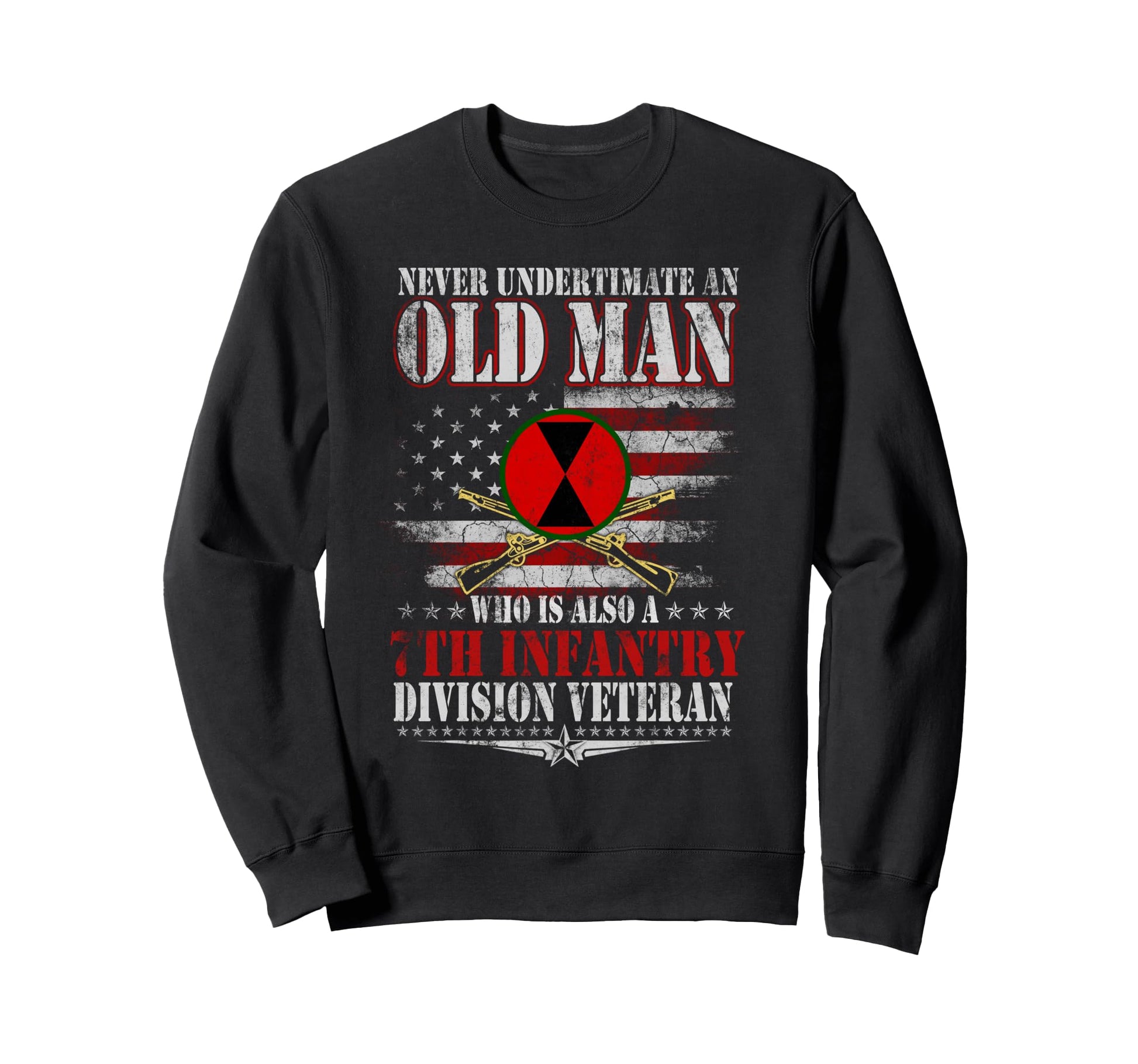 Never Underestimate Old 7Th Sweatshirt - Streetwear Style Men Women - T-Shirt, Sweatshirt, Hoodie