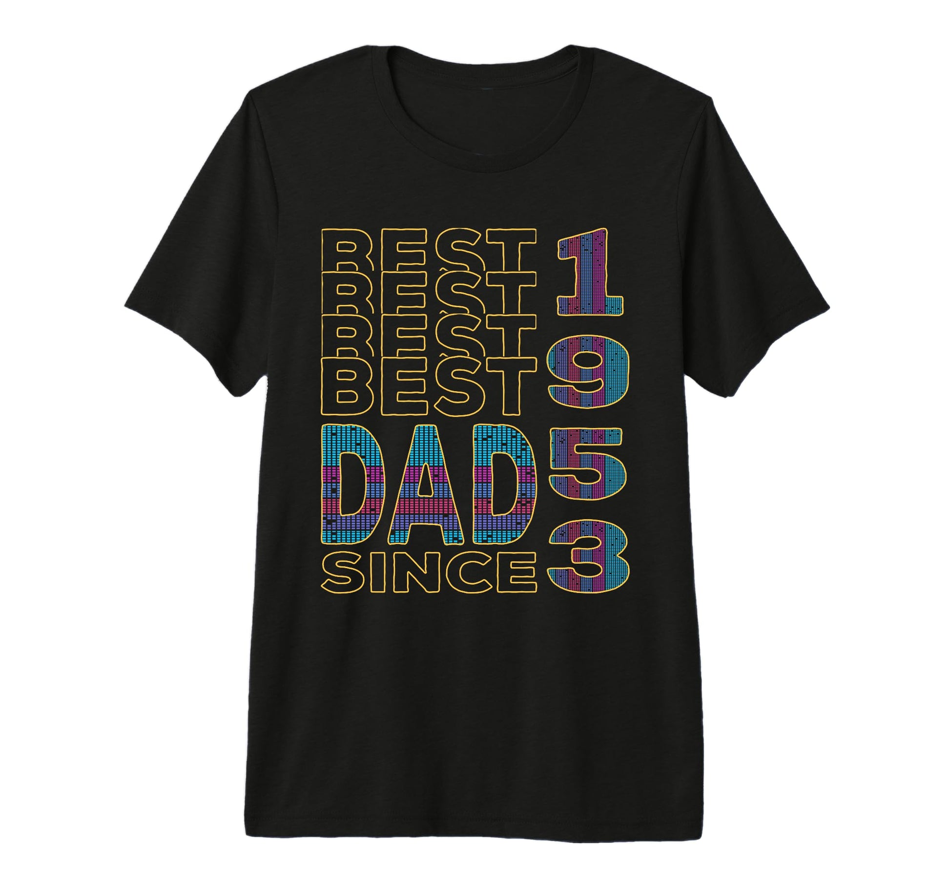 Best Dad World Dad Since 1953 T-Shirt - Fun Novelty Design Men Women - T-Shirt, Sweatshirt, Hoodie