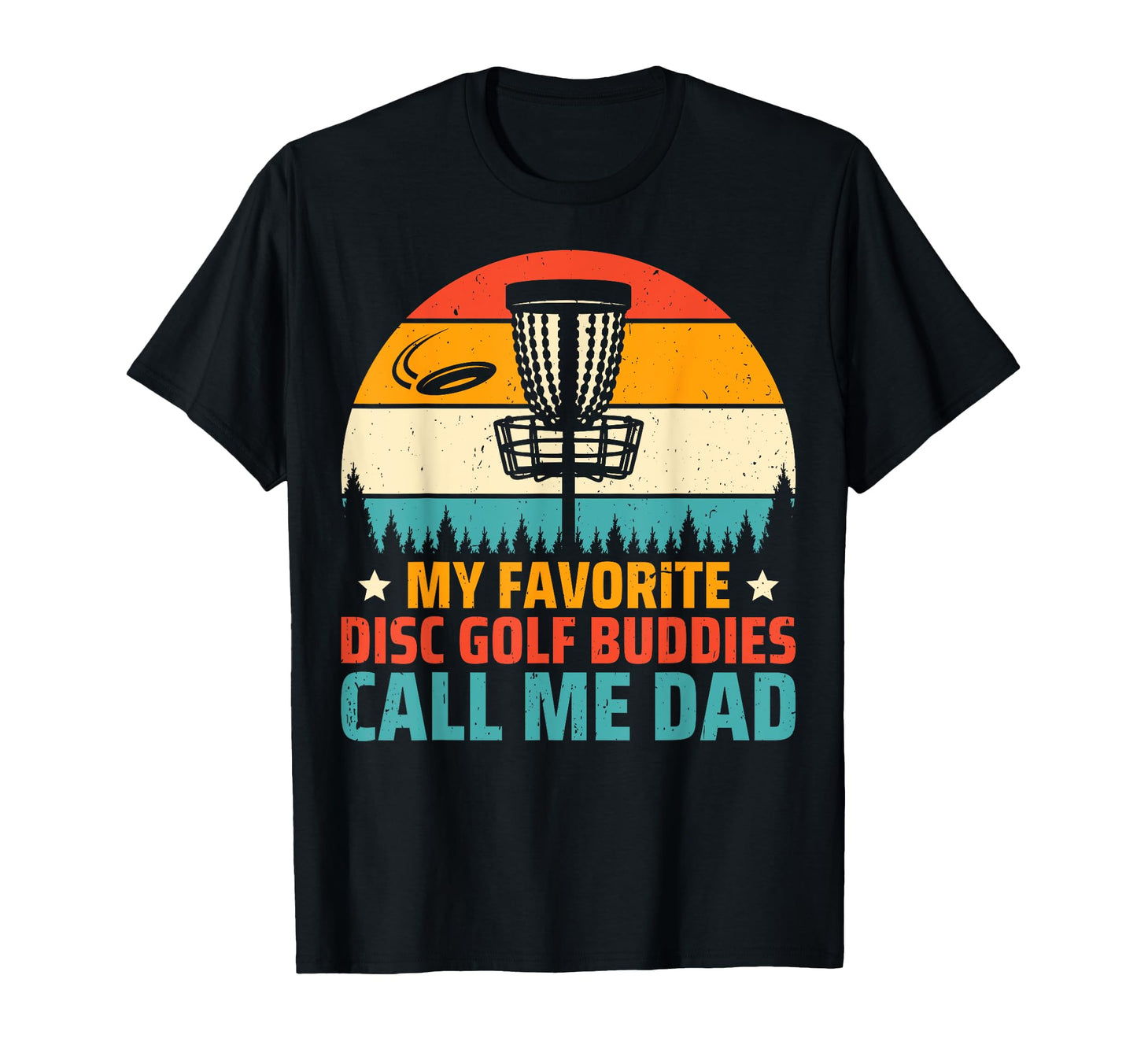 Fathers Day My Favorite Disc Golf T-Shirt - Streetwear Style Unisex - T-Shirt, Sweatshirt, Hoodie