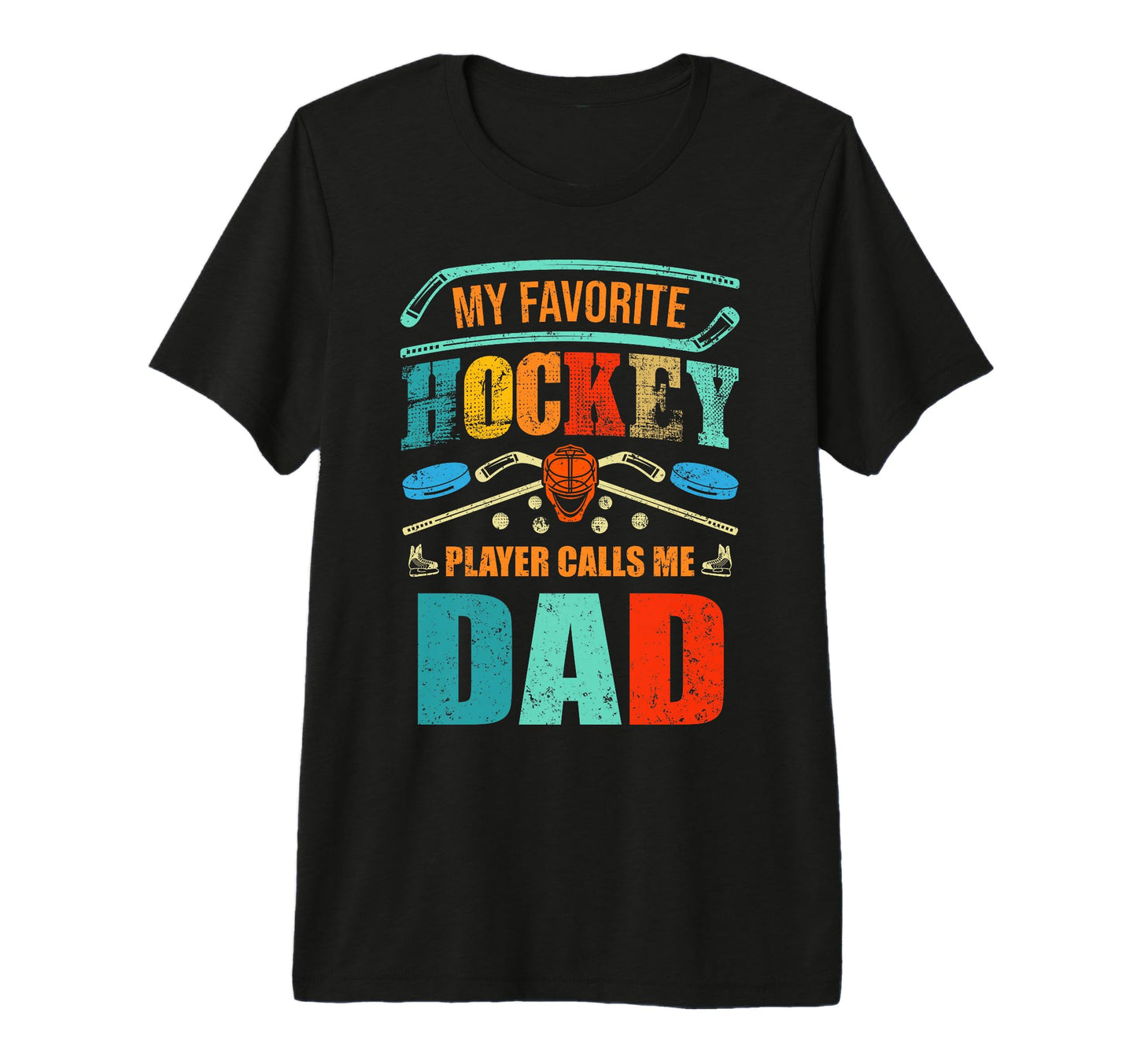 My Favorite Hockey Player Calls Me Dad T-Shirt - Custom Art Print Unisex - T-Shirt, Sweatshirt, Hoodie