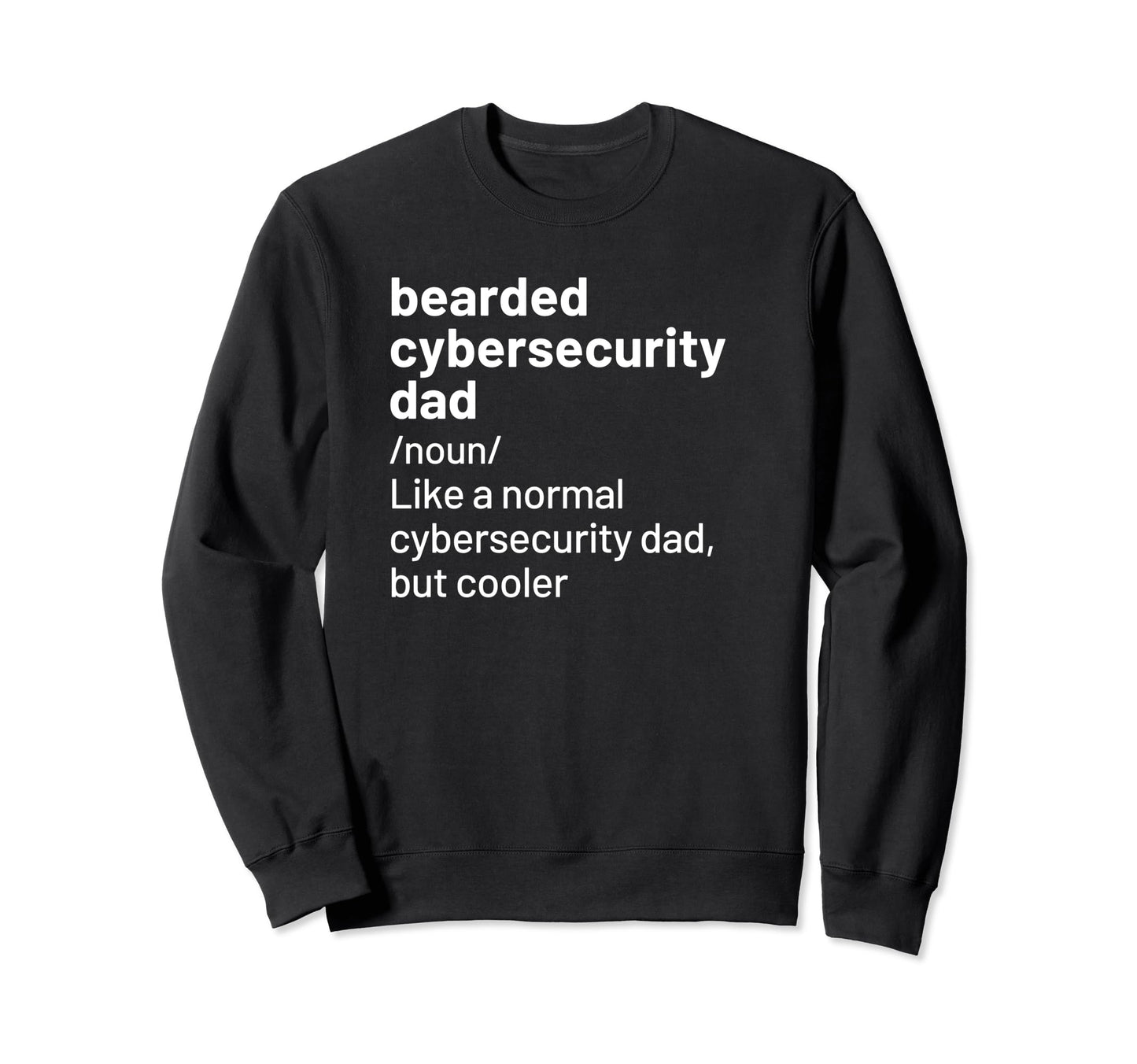 Husband Dad Cybersecurity Legend Sweatshirt - Streetwear Style Men Women - T-Shirt, Sweatshirt, Hoodie