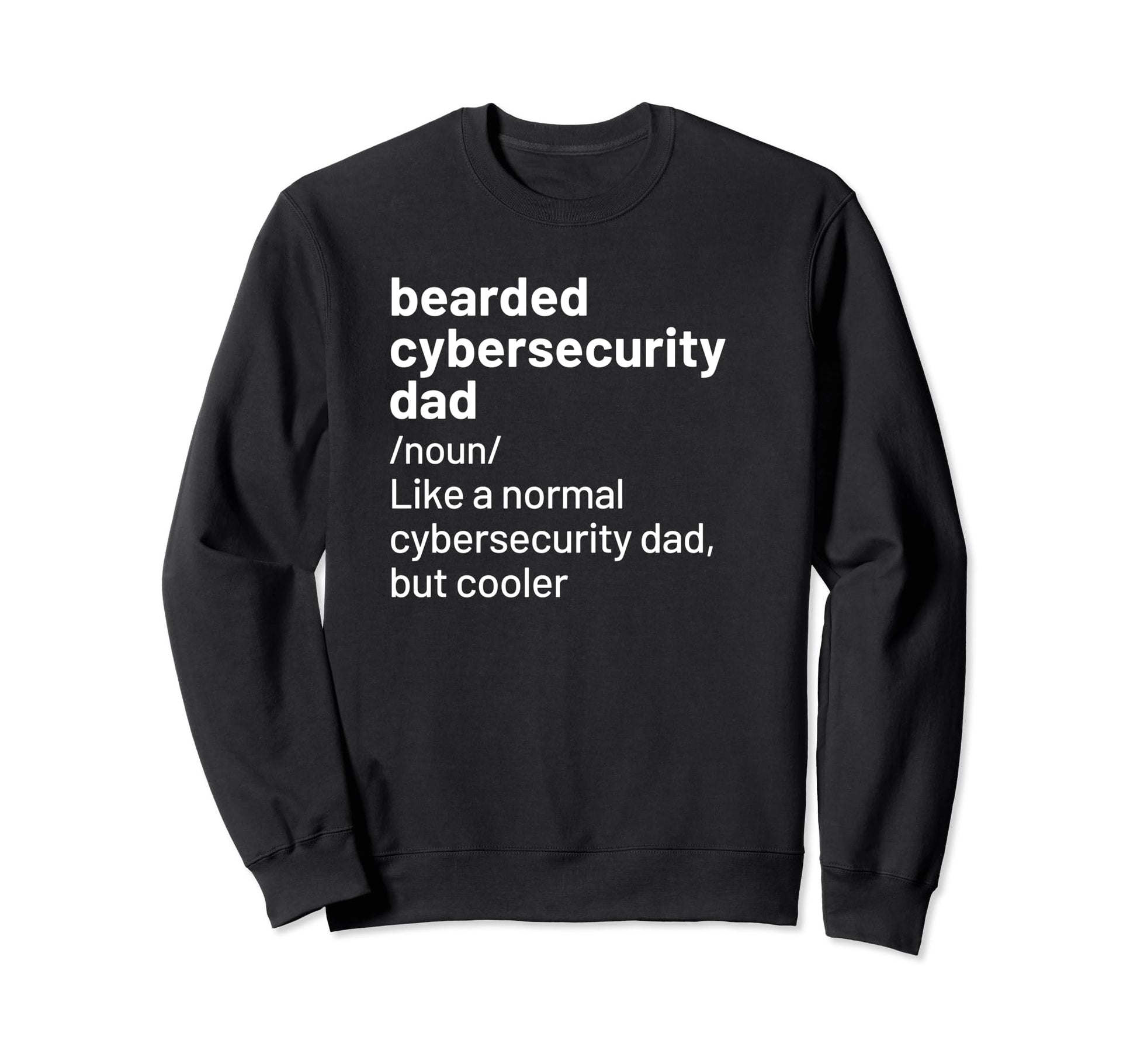 Husband Dad Cybersecurity Legend Sweatshirt - Streetwear Style Men Women - T-Shirt, Sweatshirt, Hoodie