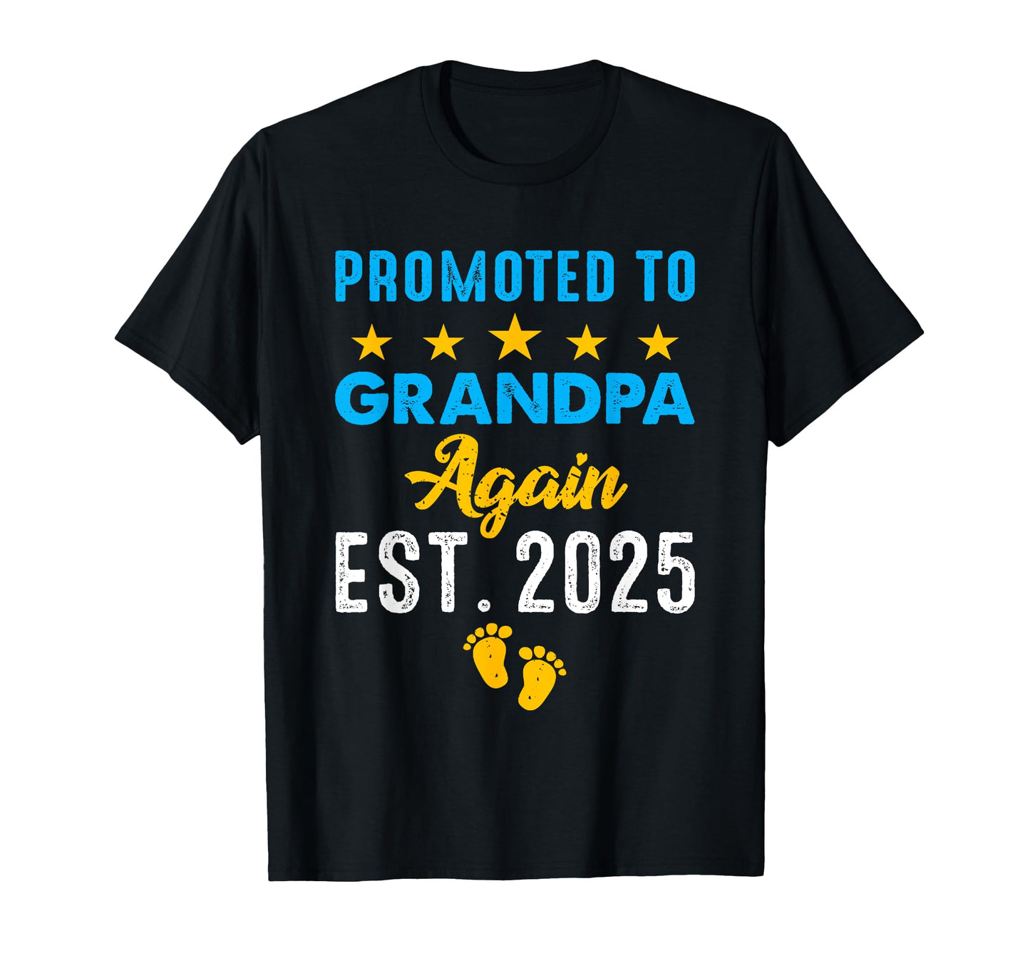 Im Going To Be Grandpa Again 2025 T-Shirt - Casual Everyday Wear Men Women - T-Shirt, Sweatshirt, Hoodie