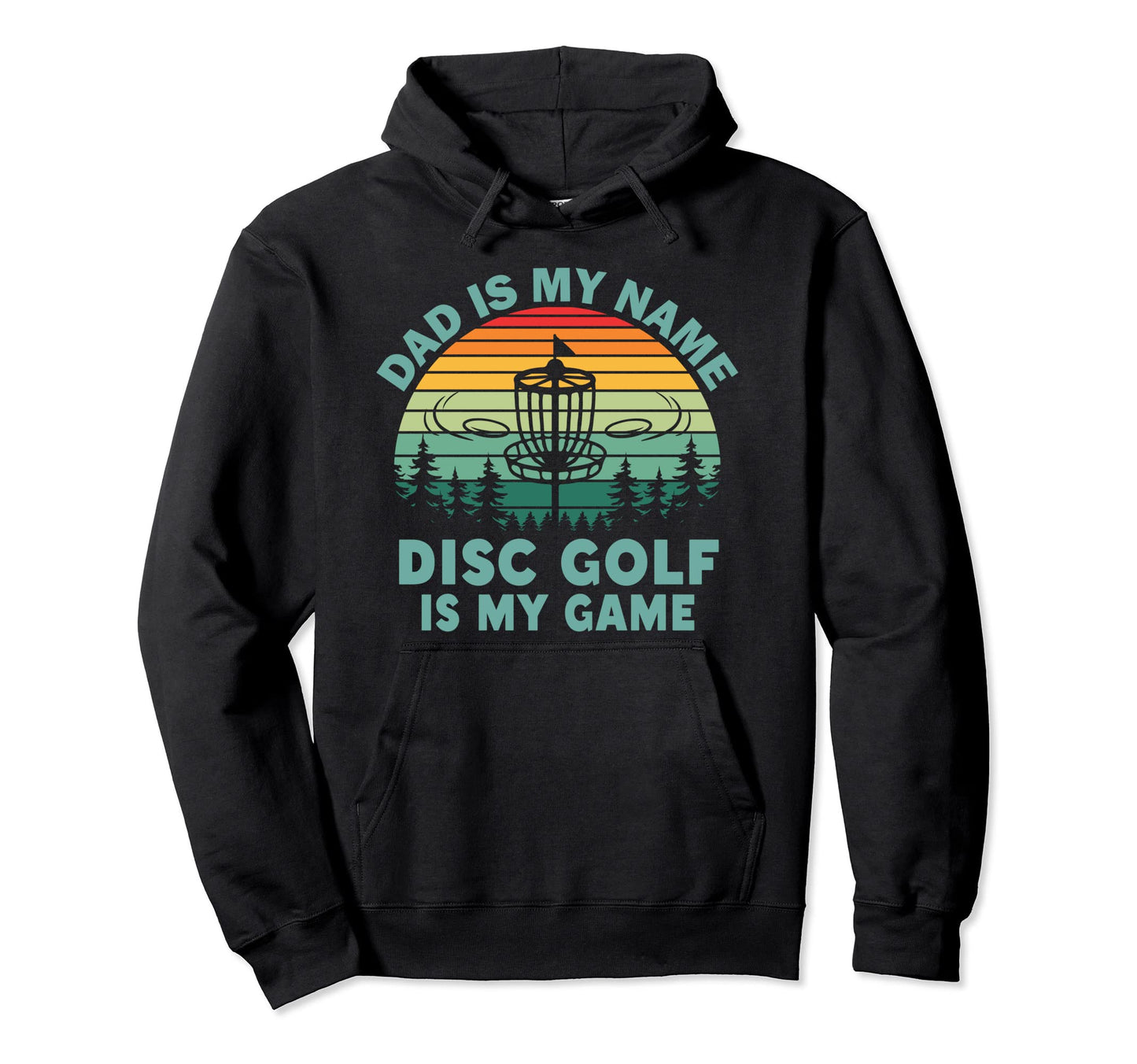 Dad Is My Name Disc Golf Is My Game Dad Hoodie - Graphic Print Men Women - T-Shirt, Sweatshirt, Hoodie