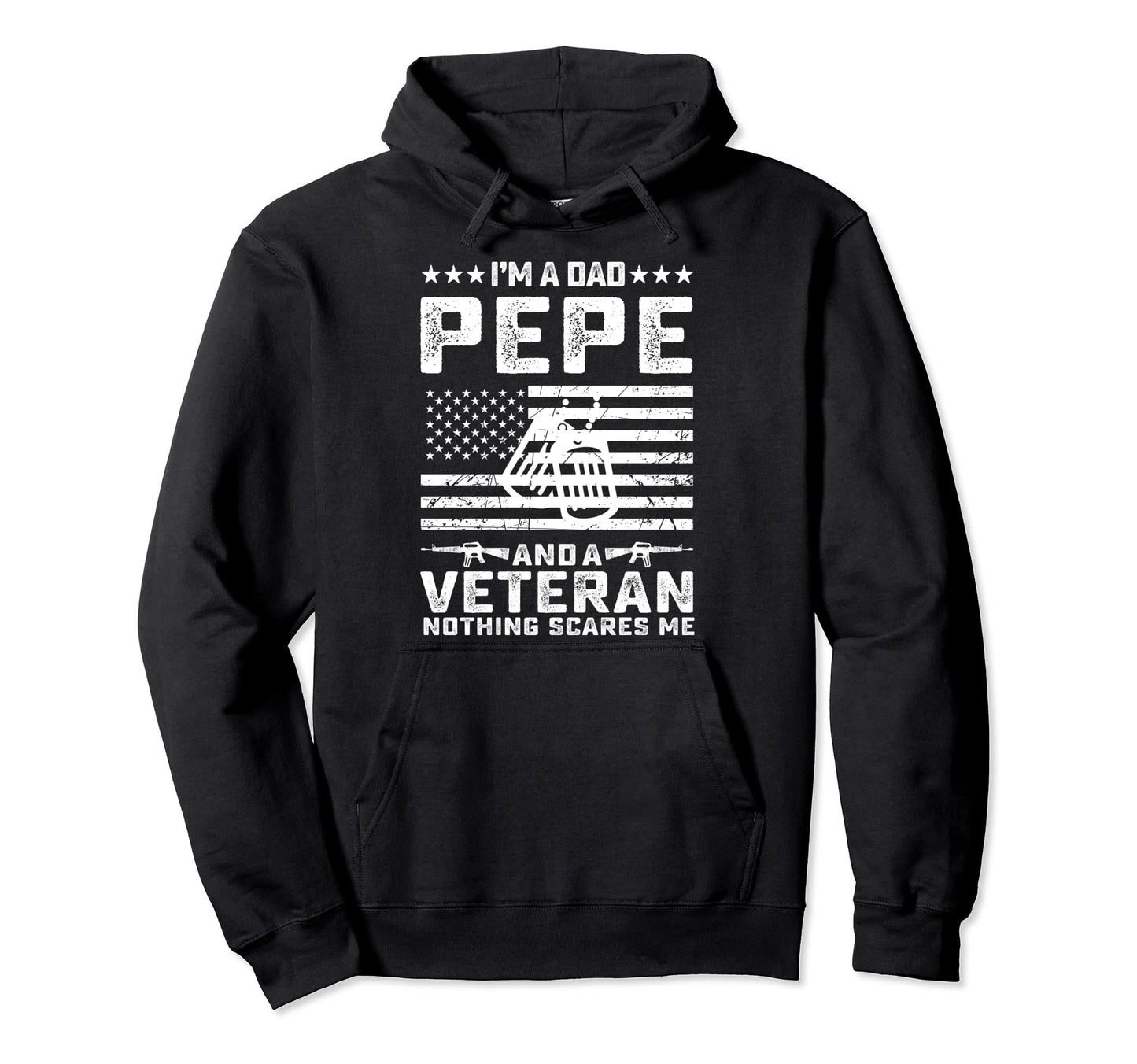 Im Dad Pepe And Veteran Nothing Scares Me Hoodie - Streetwear Style Unisex - T-Shirt, Sweatshirt, Hoodie