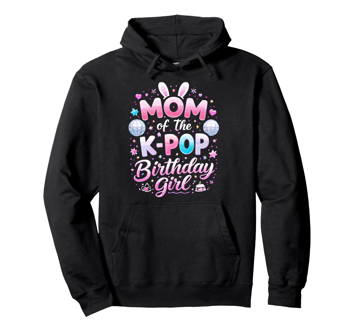 Mom K Pop Birthday Hoodie - Aesthetic Graphic Men Women - T-Shirt, Sweatshirt, Hoodie