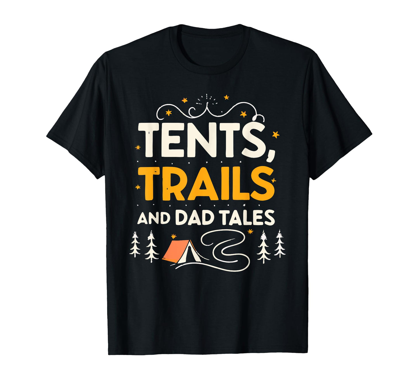 Tents Trails And Dad Tales Camping T-Shirt - Aesthetic Graphic Men Women - T-Shirt, Sweatshirt, Hoodie