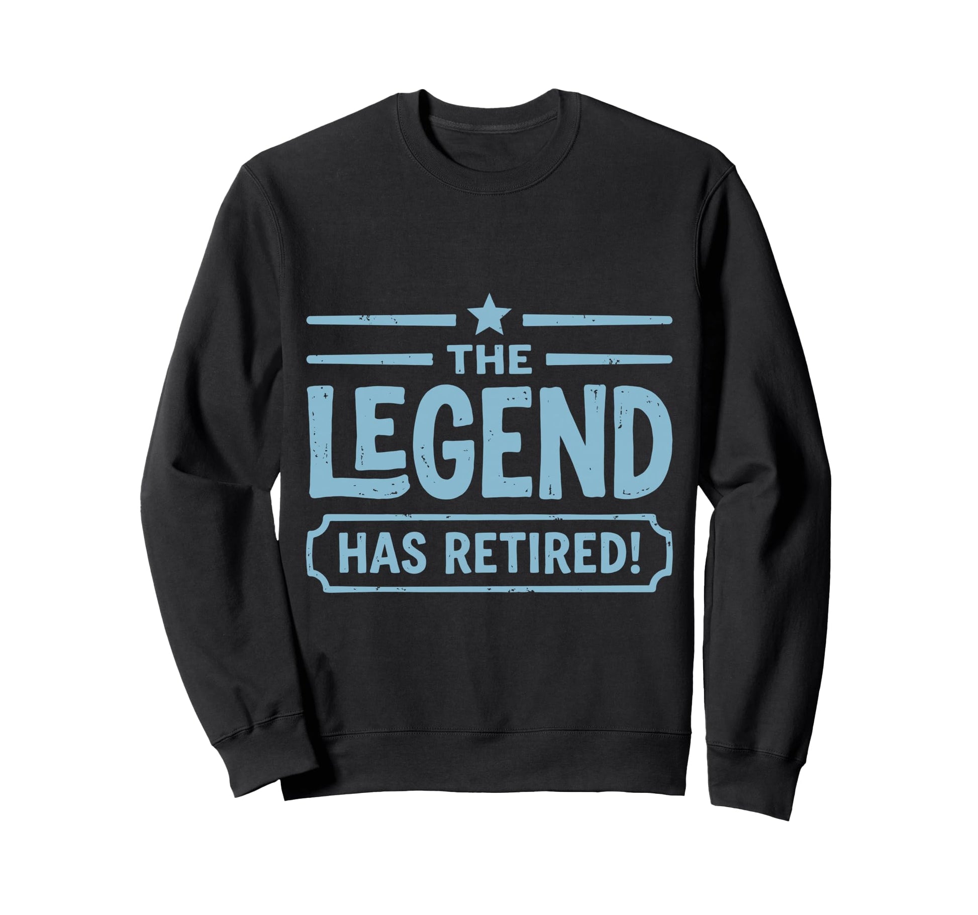 Legend Has Retired Retirement Sweatshirt - Aesthetic Graphic for Adults - T-Shirt, Sweatshirt, Hoodie