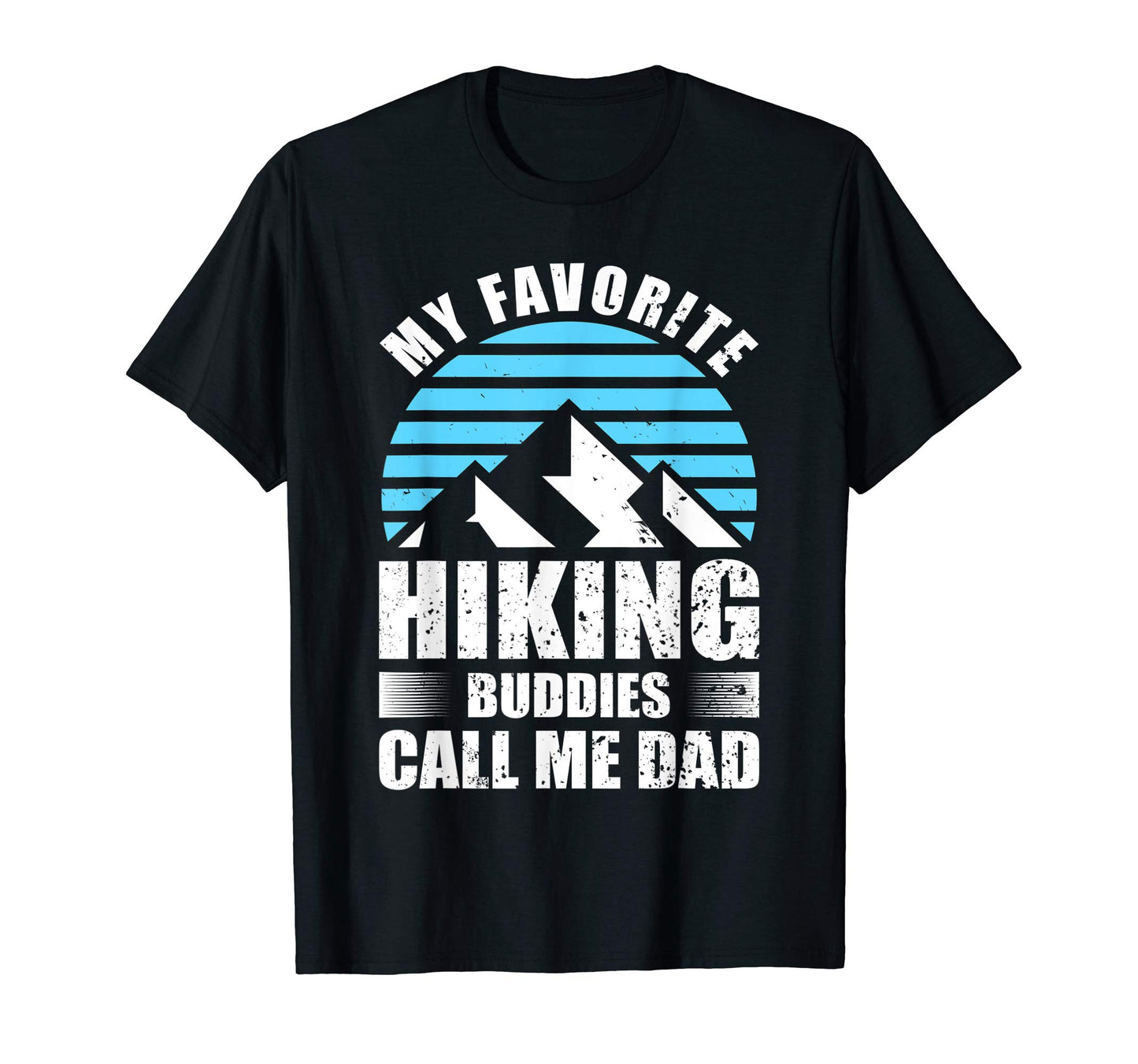 Mens Hiking My Favorite Hiking Buddies Call T-Shirt - Graphic Print Unisex - T-Shirt, Sweatshirt, Hoodie