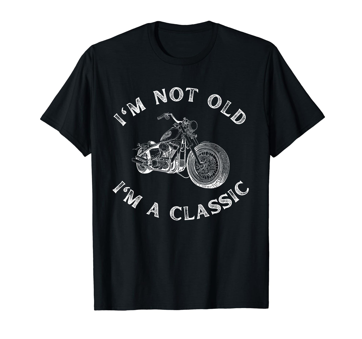 Im Not Old Im Motorcycle Dads Birthday T-Shirt - Minimalist Print Unisex - T-Shirt, Sweatshirt, Hoodie
