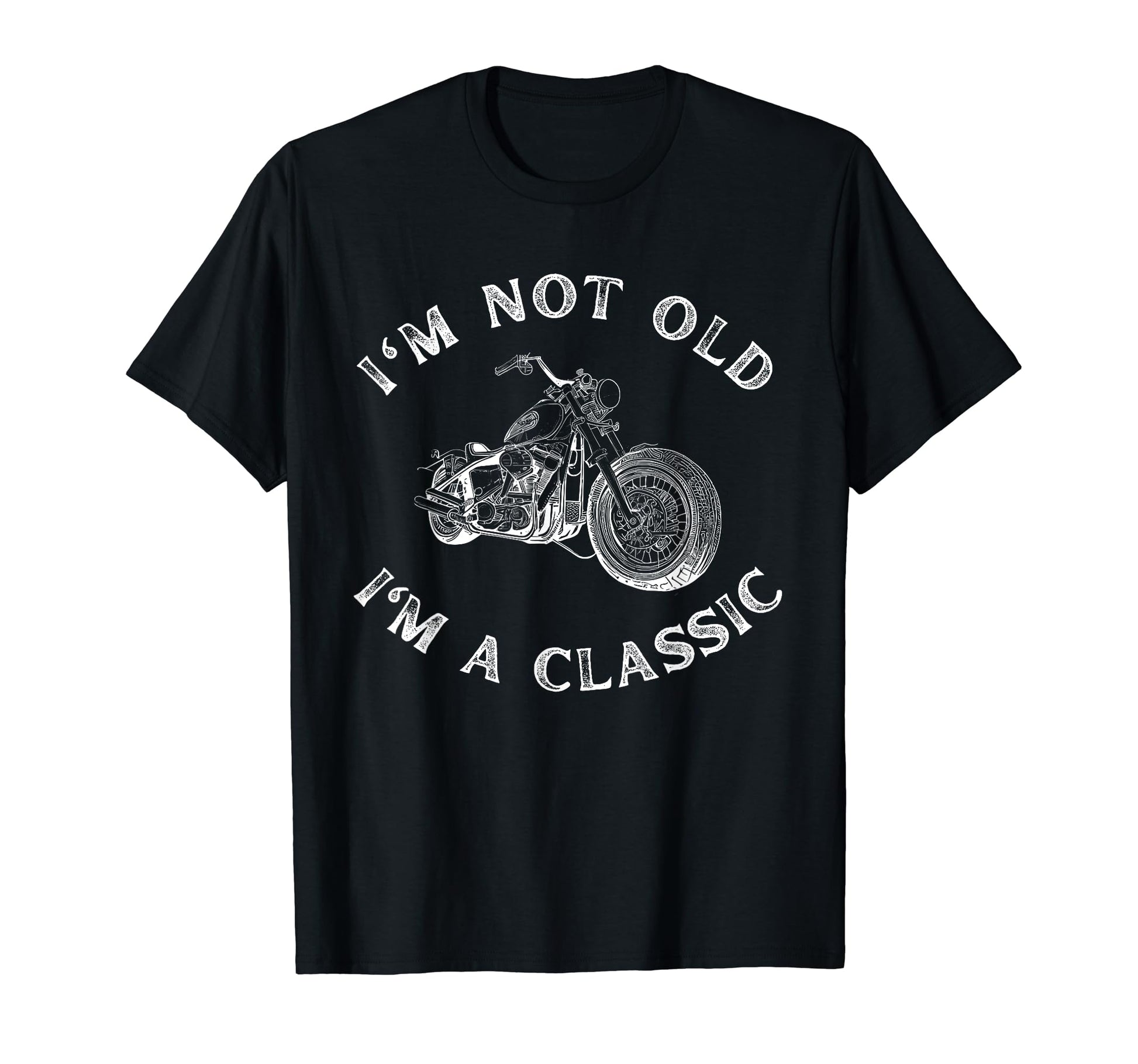 Im Not Old Im Motorcycle Dads Birthday T-Shirt - Minimalist Print Unisex - T-Shirt, Sweatshirt, Hoodie