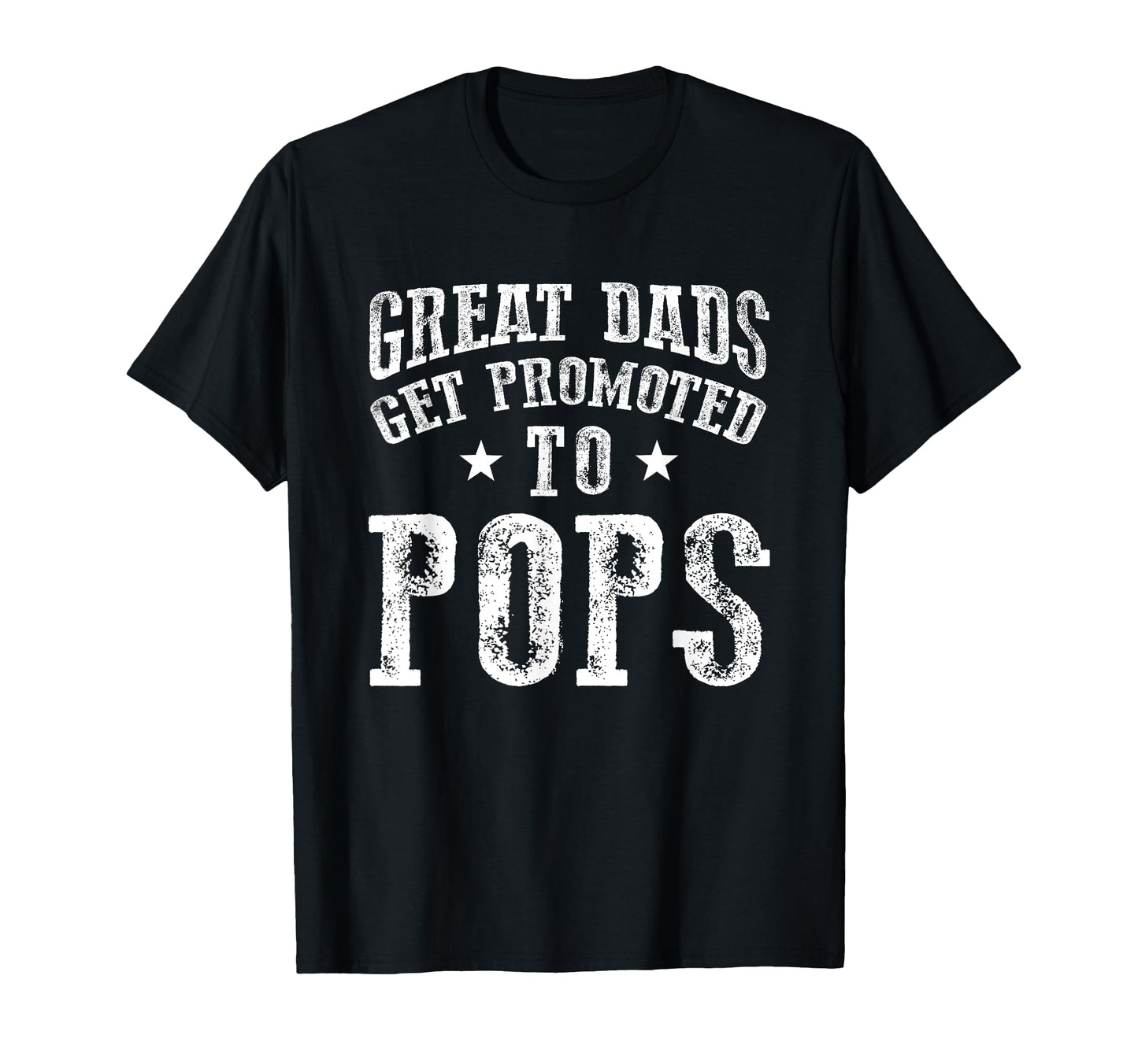 Great Dads Get Promoted To Pops Grandpa T-Shirt - Graphic Print Unisex - T-Shirt, Sweatshirt, Hoodie