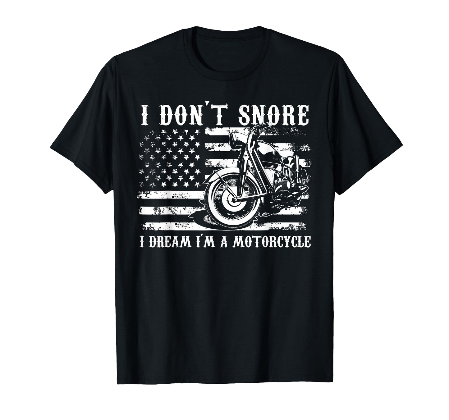 I Dont Snore I Dream Im Motorcycle Dad T-Shirt - Trendy Graphic Men Women - T-Shirt, Sweatshirt, Hoodie