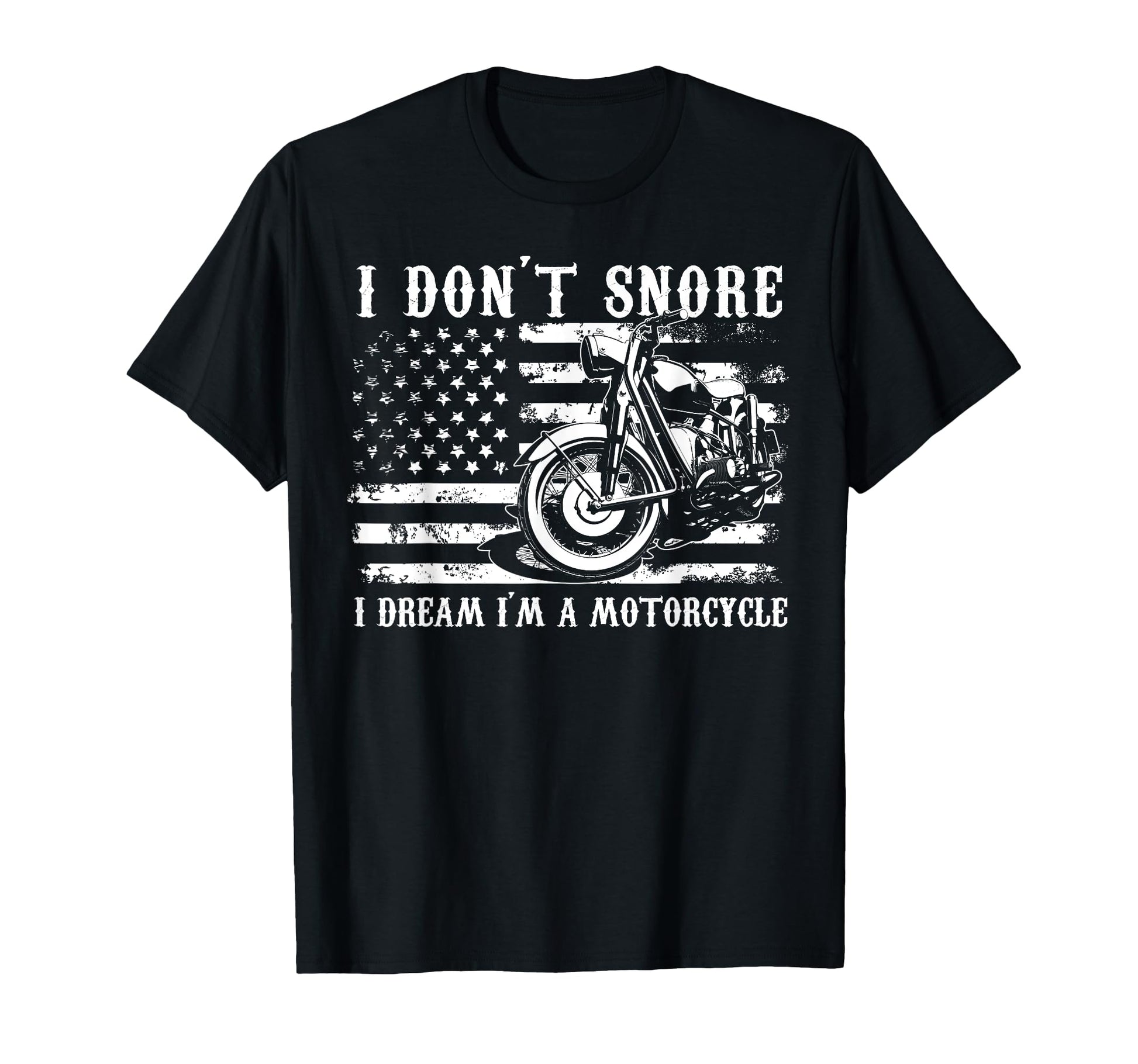 I Dont Snore I Dream Im Motorcycle Dad T-Shirt - Trendy Graphic Men Women - T-Shirt, Sweatshirt, Hoodie