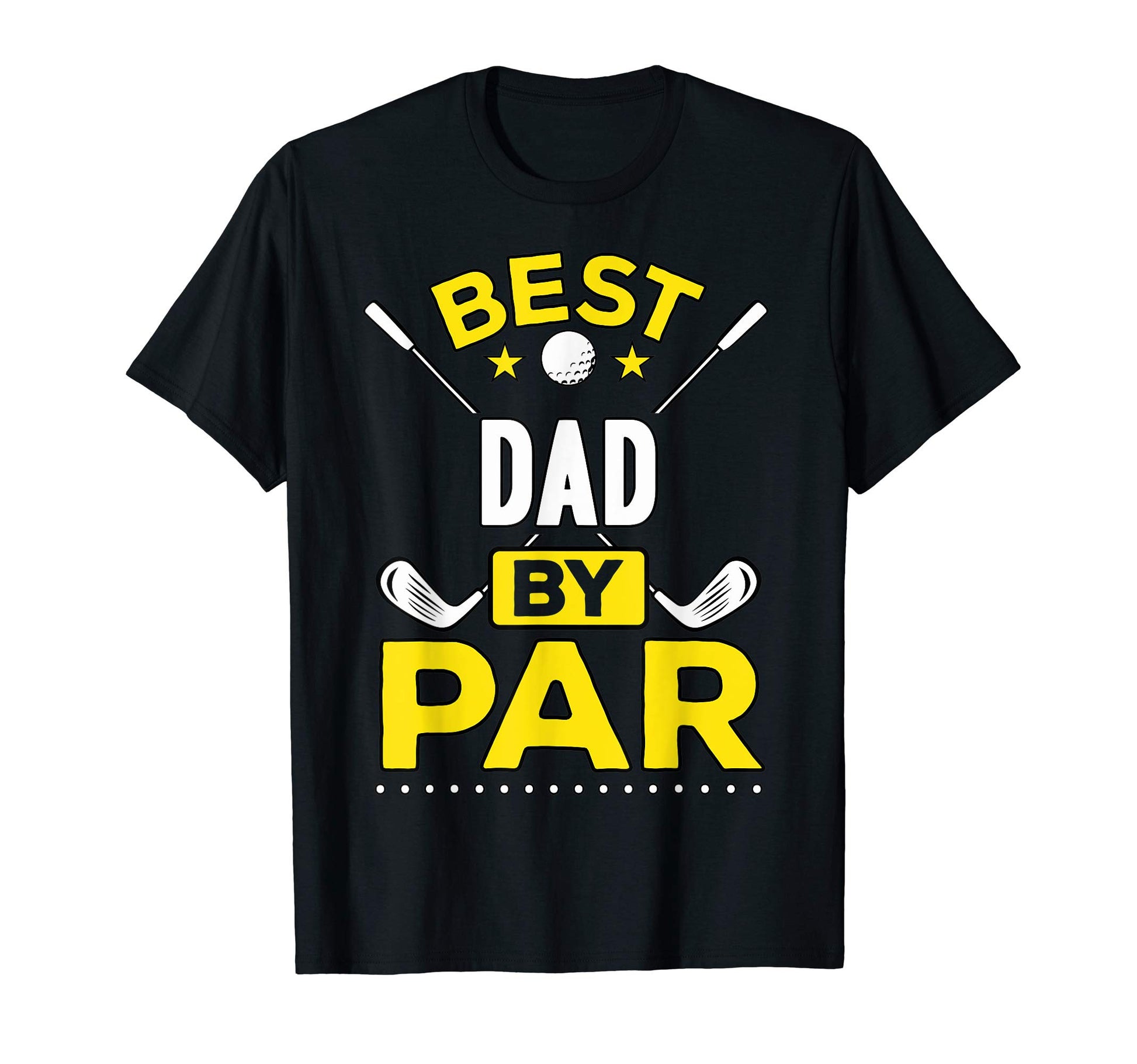Best Dad Par Golf Dad Gift T-Shirt - Novelty Apparel for Adults - T-Shirt, Sweatshirt, Hoodie