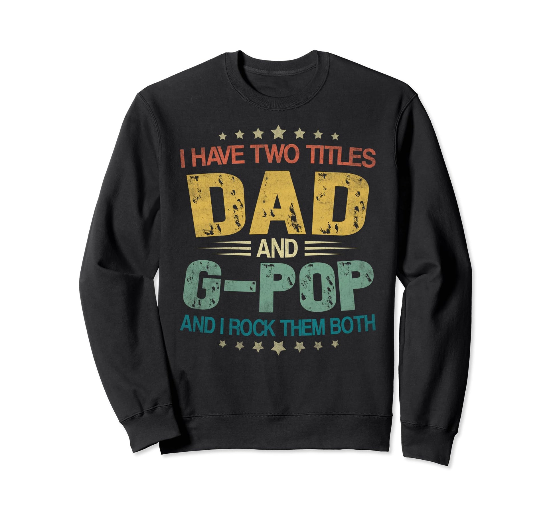 I Have Two Titles Dad And G Pop Sweatshirt - Aesthetic Graphic for Adults - T-Shirt, Sweatshirt, Hoodie