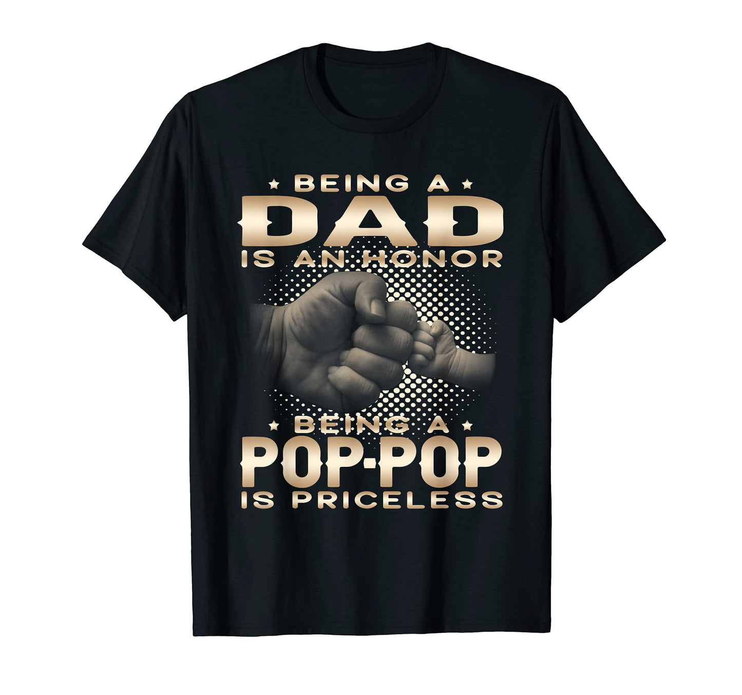 Mens Being Dad Is Honor Being Pop Pop T-Shirt - Minimalist Print Men Women - T-Shirt, Sweatshirt, Hoodie
