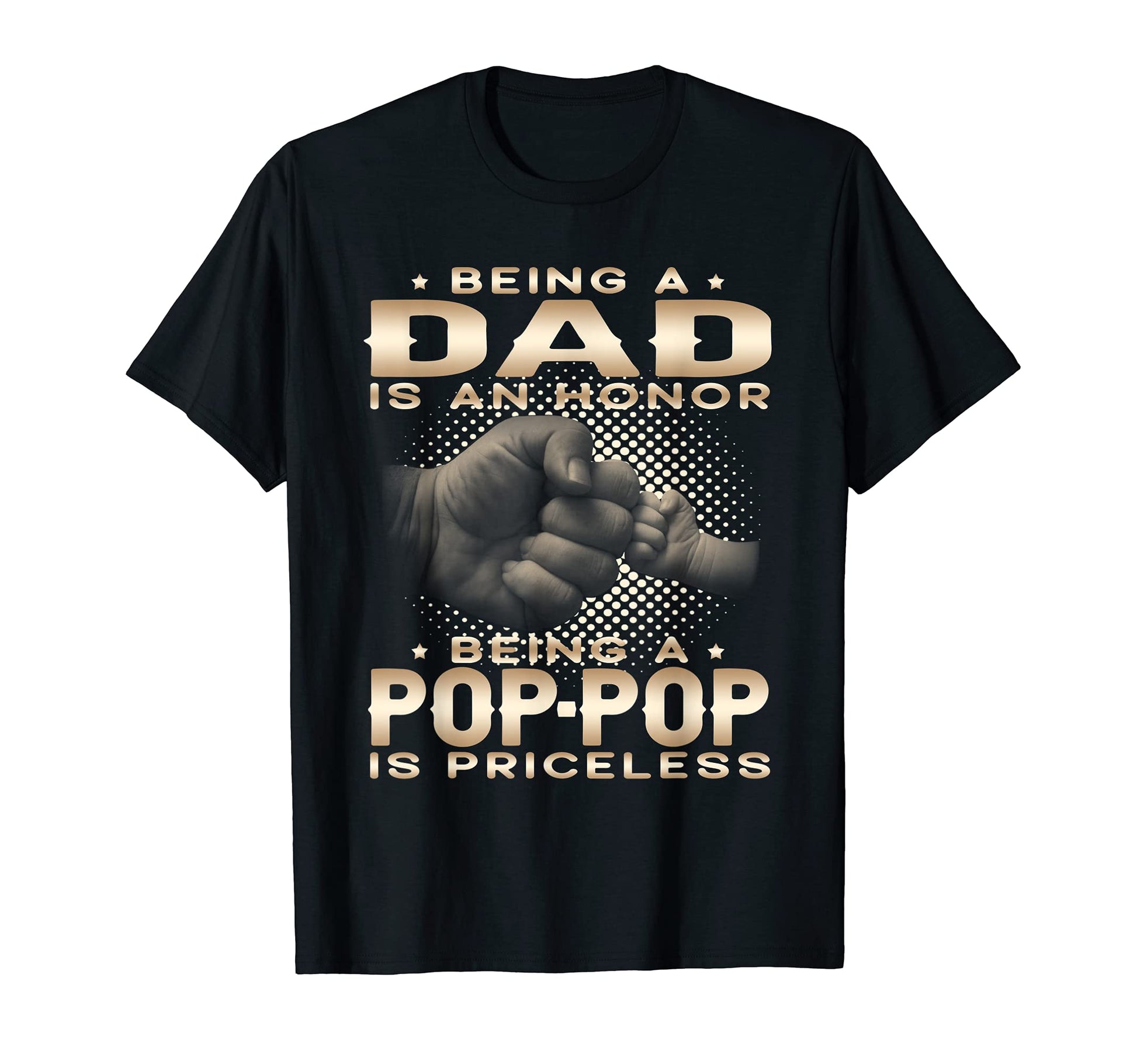 Mens Being Dad Is Honor Being Pop Pop T-Shirt - Minimalist Print Men Women - T-Shirt, Sweatshirt, Hoodie
