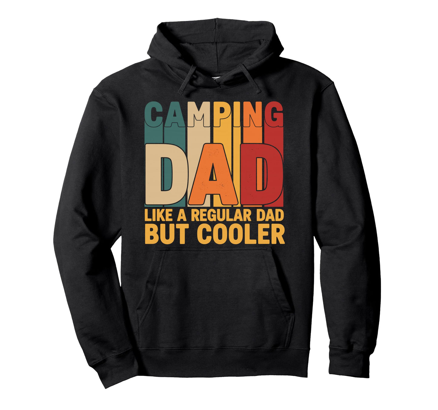 Camping Dad Like Regular Dad But Hoodie - Casual Everyday Wear Unisex - T-Shirt, Sweatshirt, Hoodie