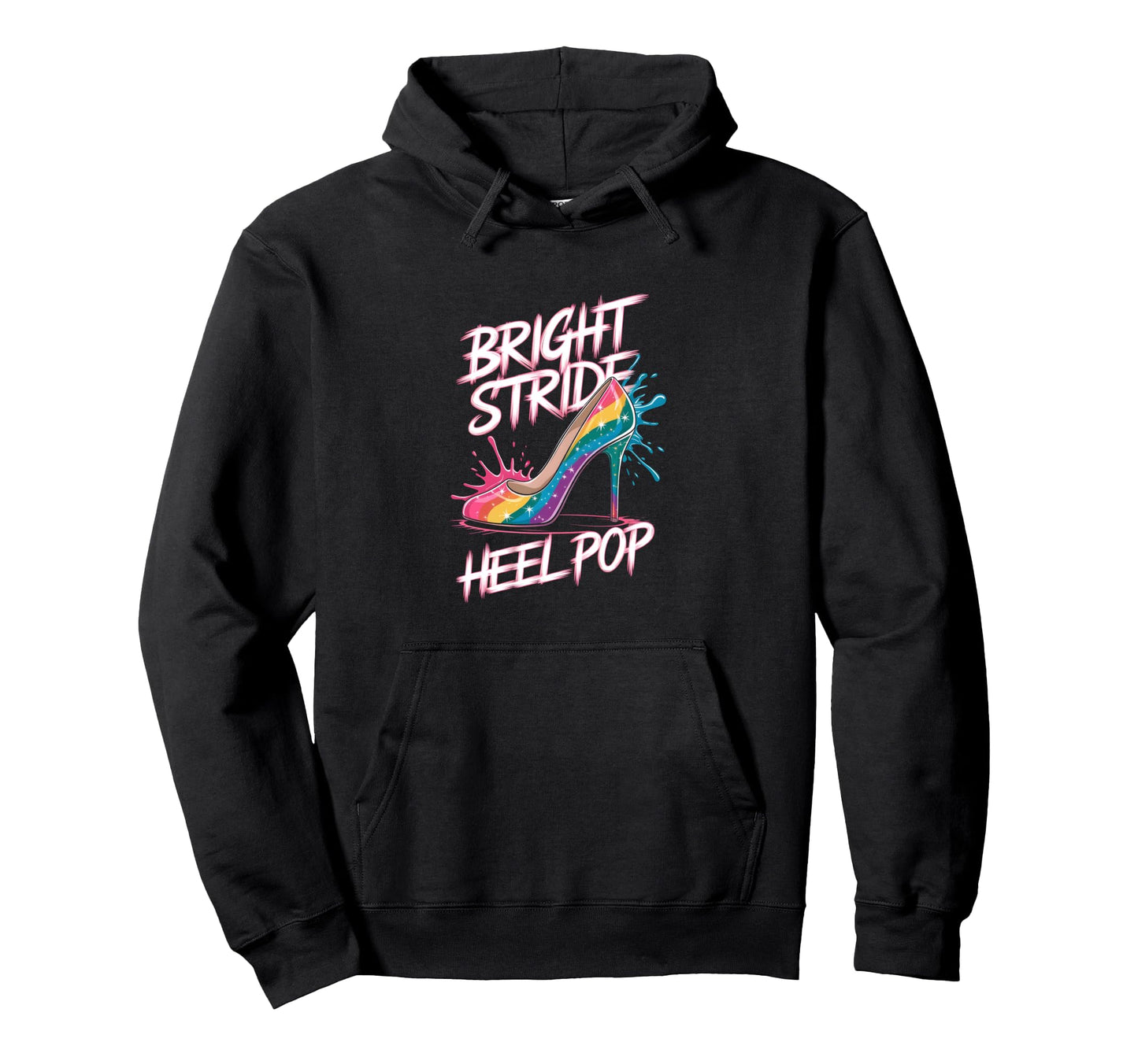 High Heels Bright Stride Heel Pop Hoodie - Minimalist Print Men Women - T-Shirt, Sweatshirt, Hoodie