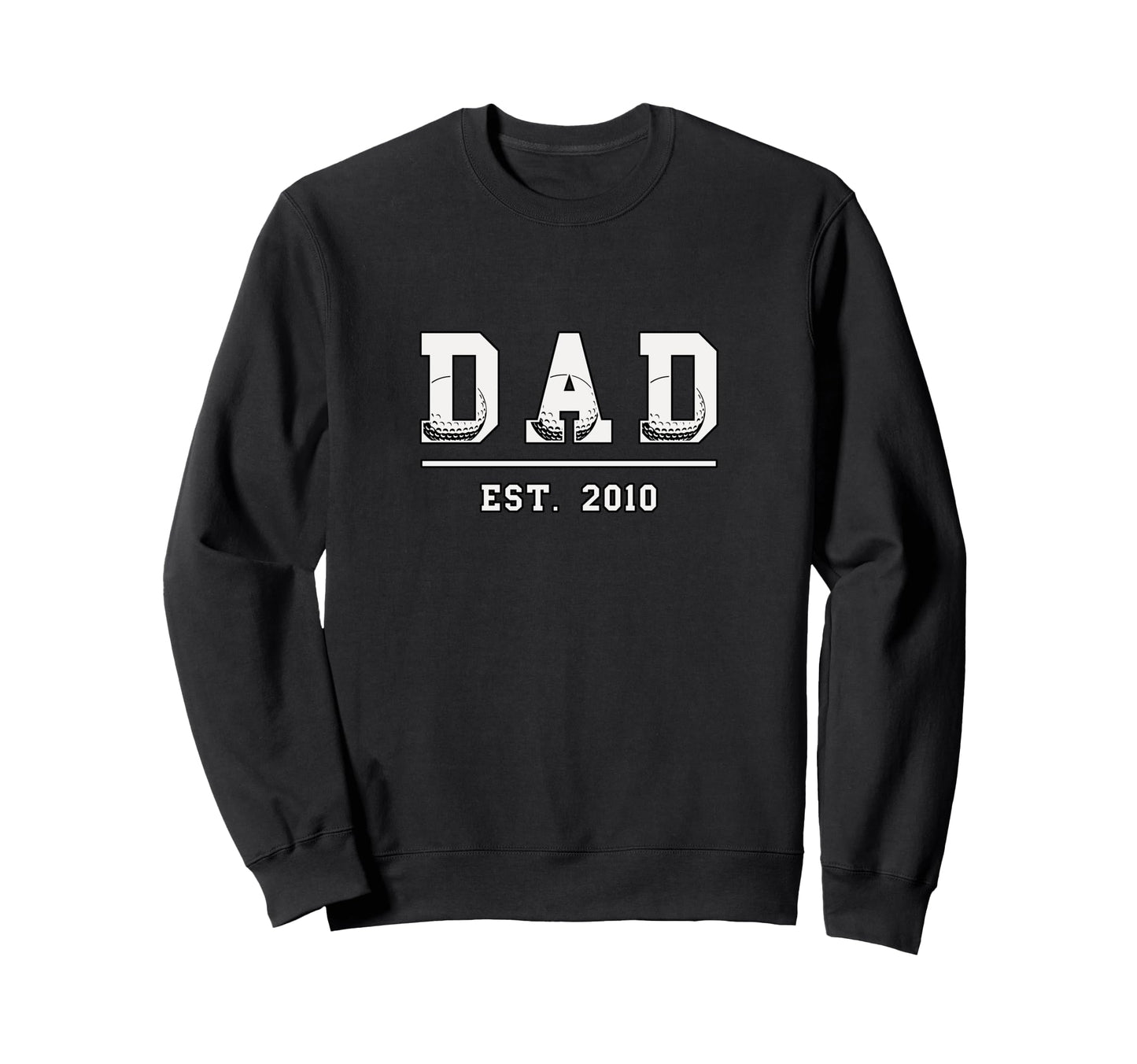 Dad Est 2010 Funny Sports Year Sweatshirt - Minimalist Print for Adults - T-Shirt, Sweatshirt, Hoodie