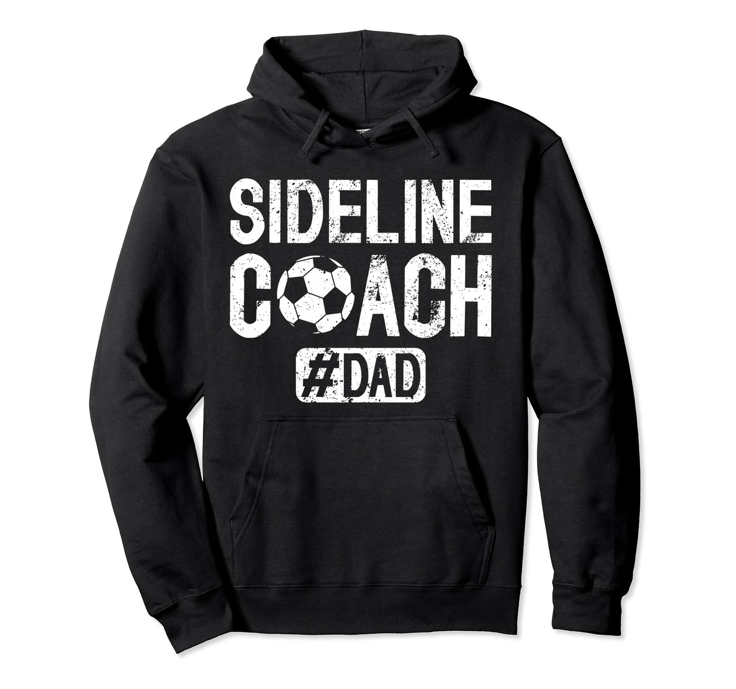 Sideline Coach Soccer Dad Soccer Hoodie - Casual Everyday Wear Unisex - T-Shirt, Sweatshirt, Hoodie