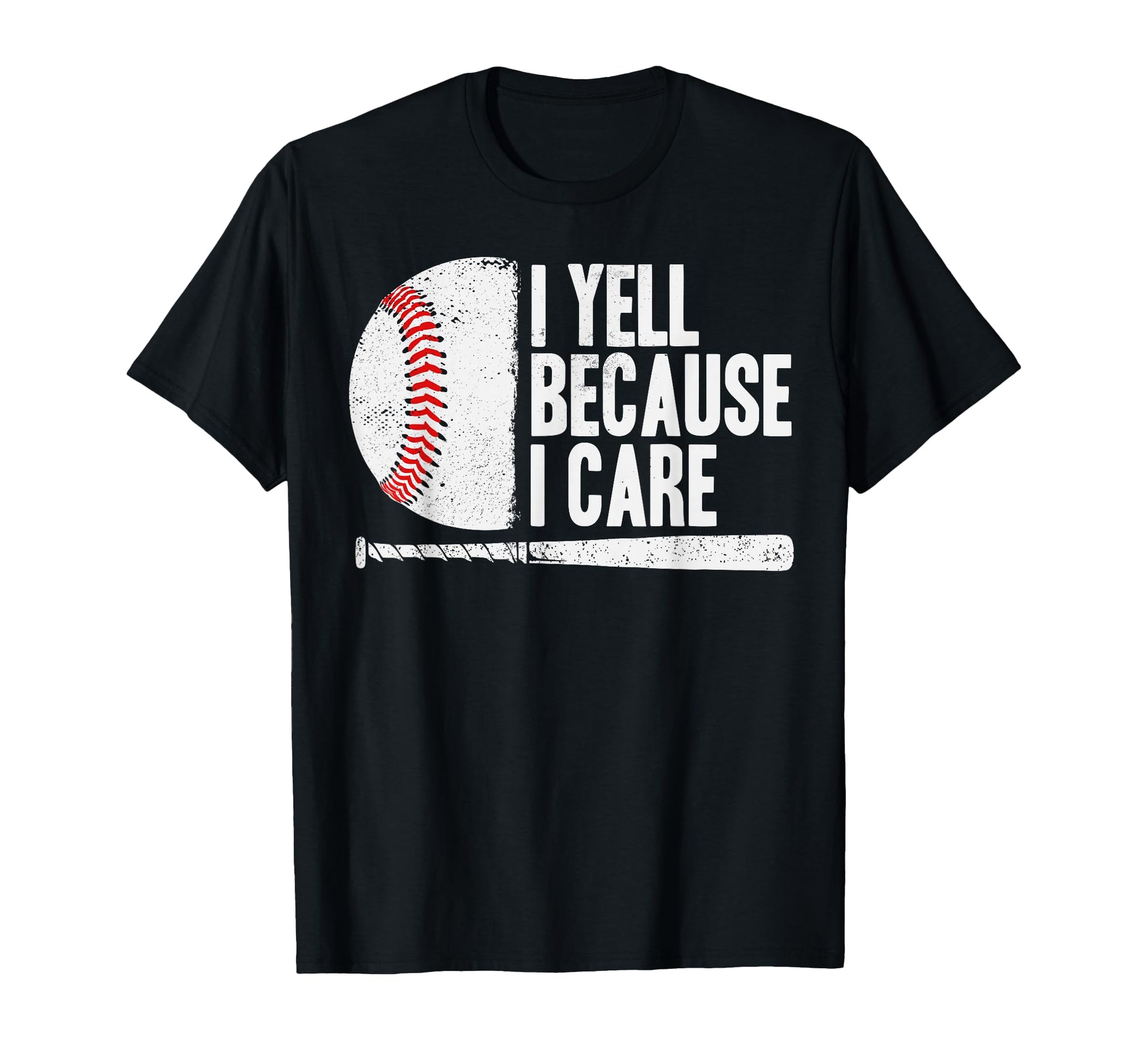 Funny Baseball Fan I Yell Because I T-Shirt - Unique Graphic for Adults - T-Shirt, Sweatshirt, Hoodie
