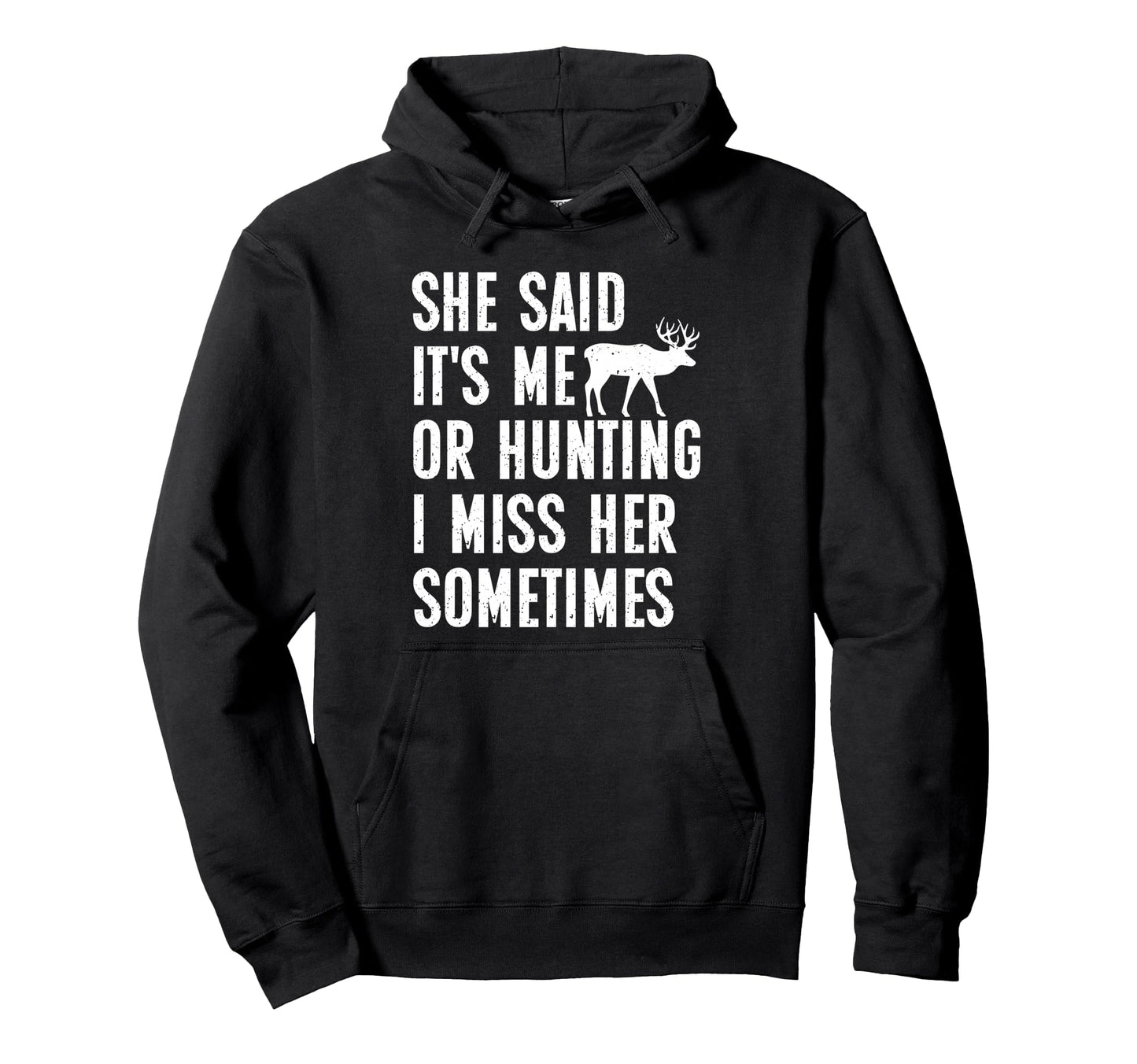 Hunt She Said Me Or Hunting Funny Hunter Hoodie - Custom Art Print Unisex - T-Shirt, Sweatshirt, Hoodie