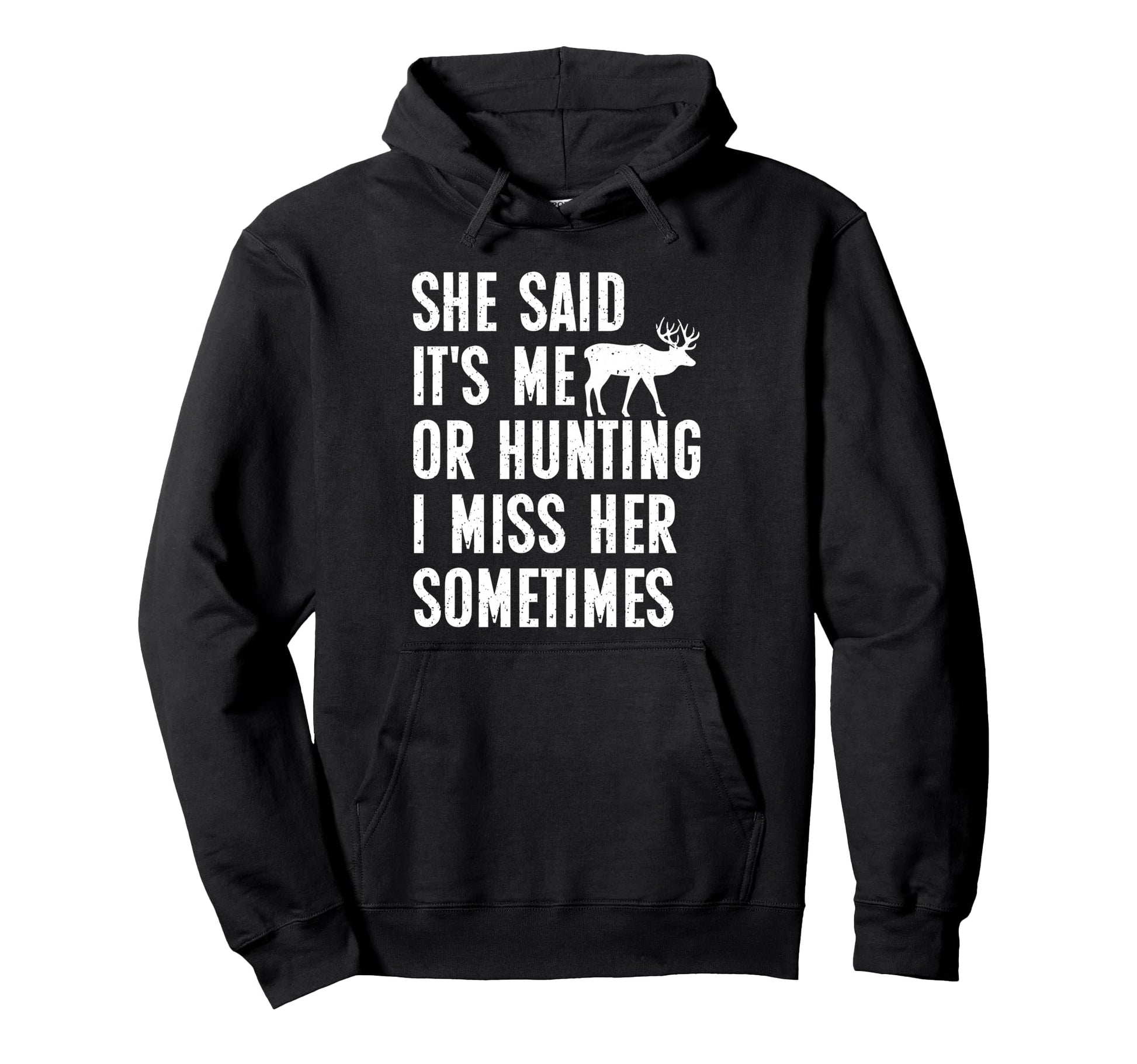Hunt She Said Me Or Hunting Funny Hunter Hoodie - Custom Art Print Unisex - T-Shirt, Sweatshirt, Hoodie