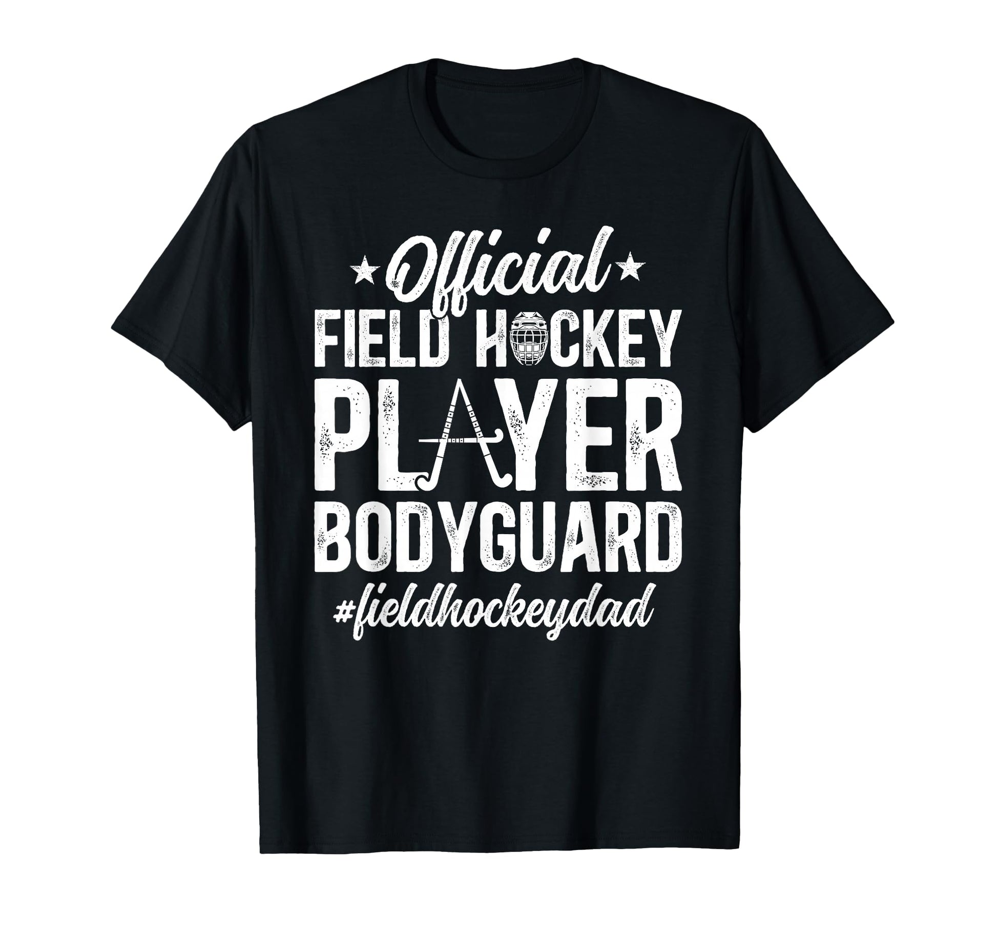 Field Hockey Dad Funny Dad Field Hockey T-Shirt - Graphic Print Unisex - T-Shirt, Sweatshirt, Hoodie