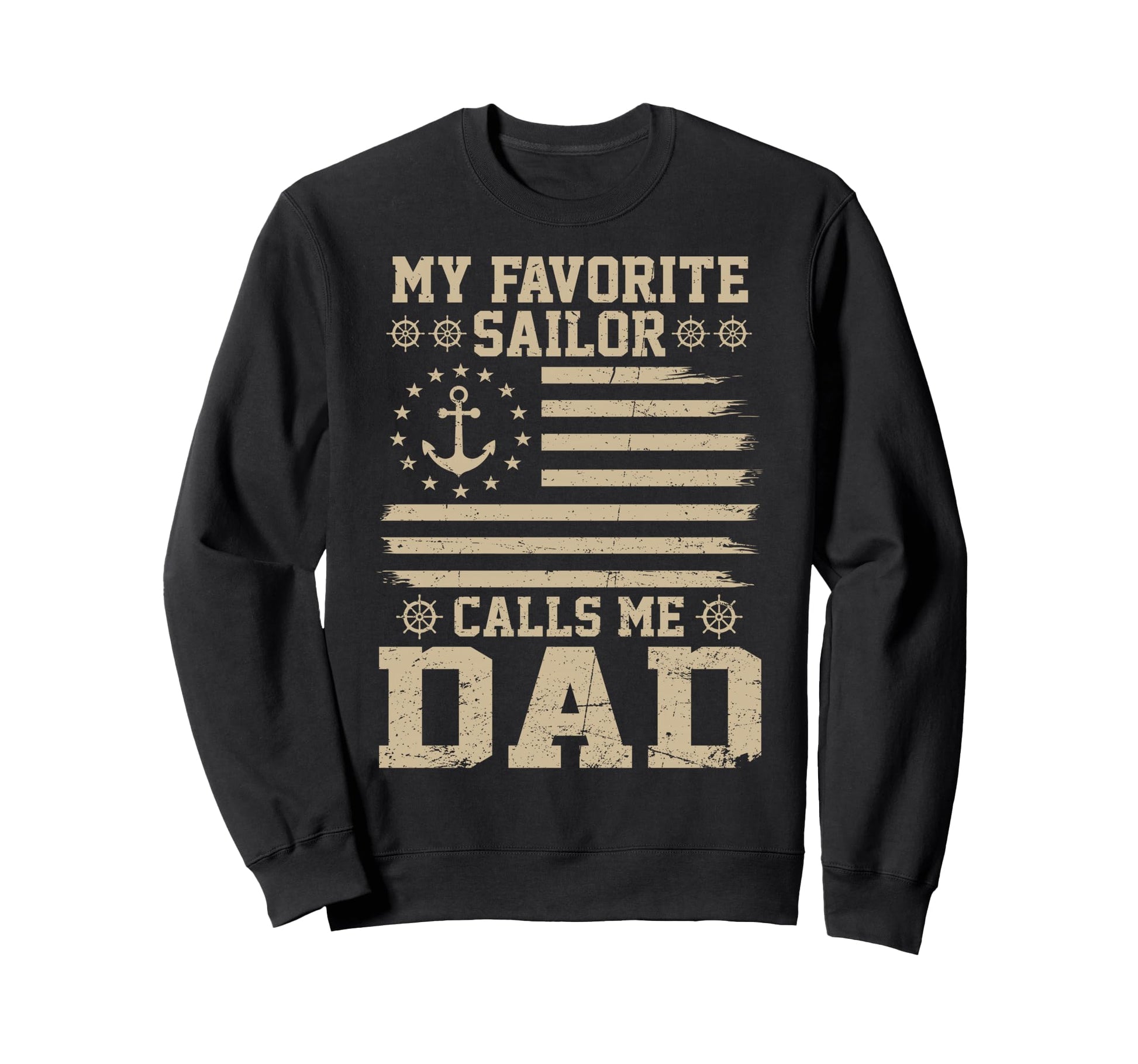 My Favorite Sailor Calls Me Dad Flag Sweatshirt - Novelty Apparel Unisex - T-Shirt, Sweatshirt, Hoodie