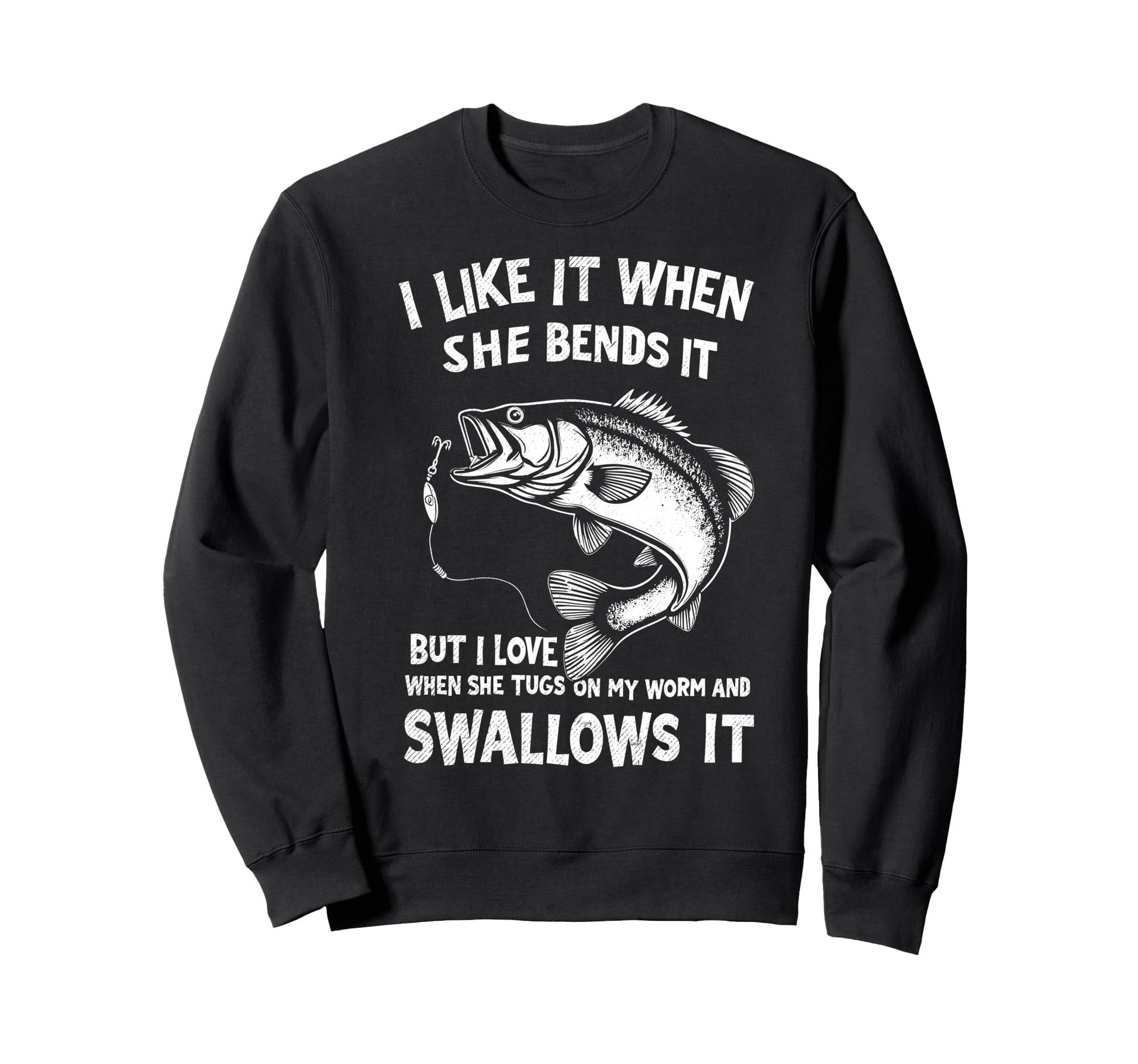 I Like It When She Bends Over Sweatshirt - Unique Graphic for Adults - T-Shirt, Sweatshirt, Hoodie