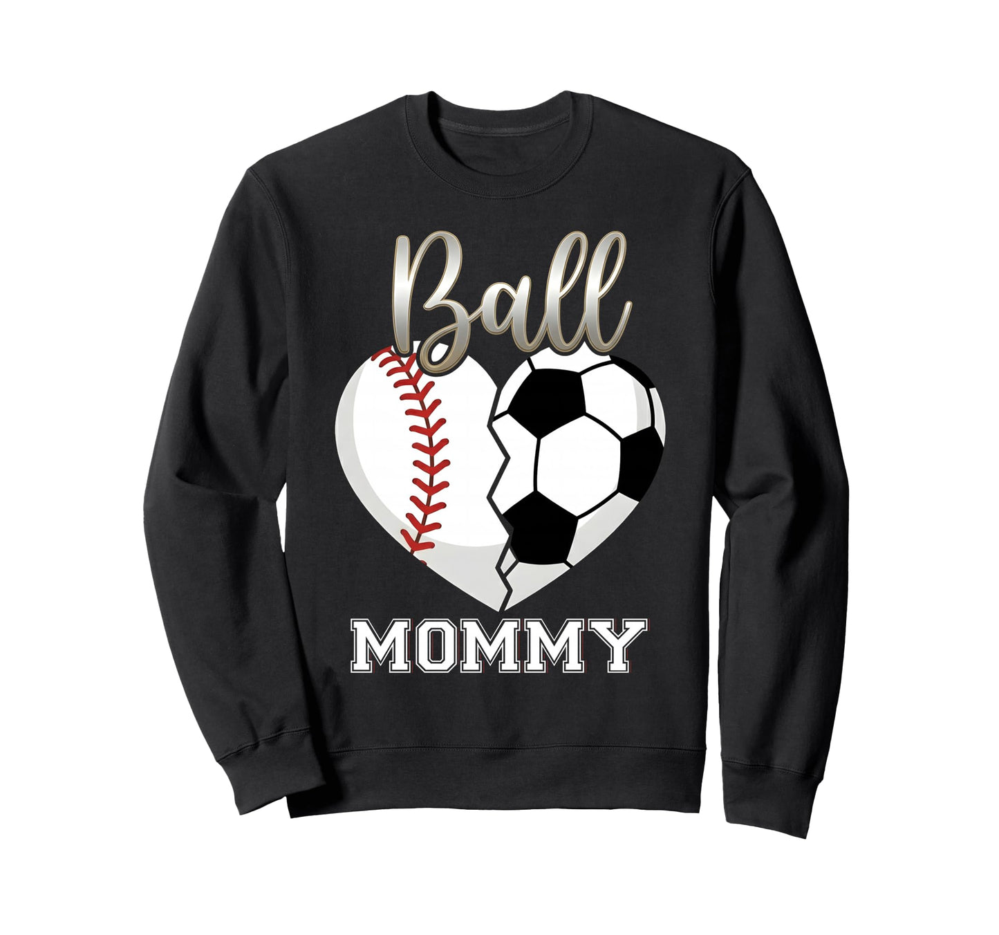 Ball Mommy Baseball Soccer Heart Sweatshirt - Unique Graphic Unisex - T-Shirt, Sweatshirt, Hoodie