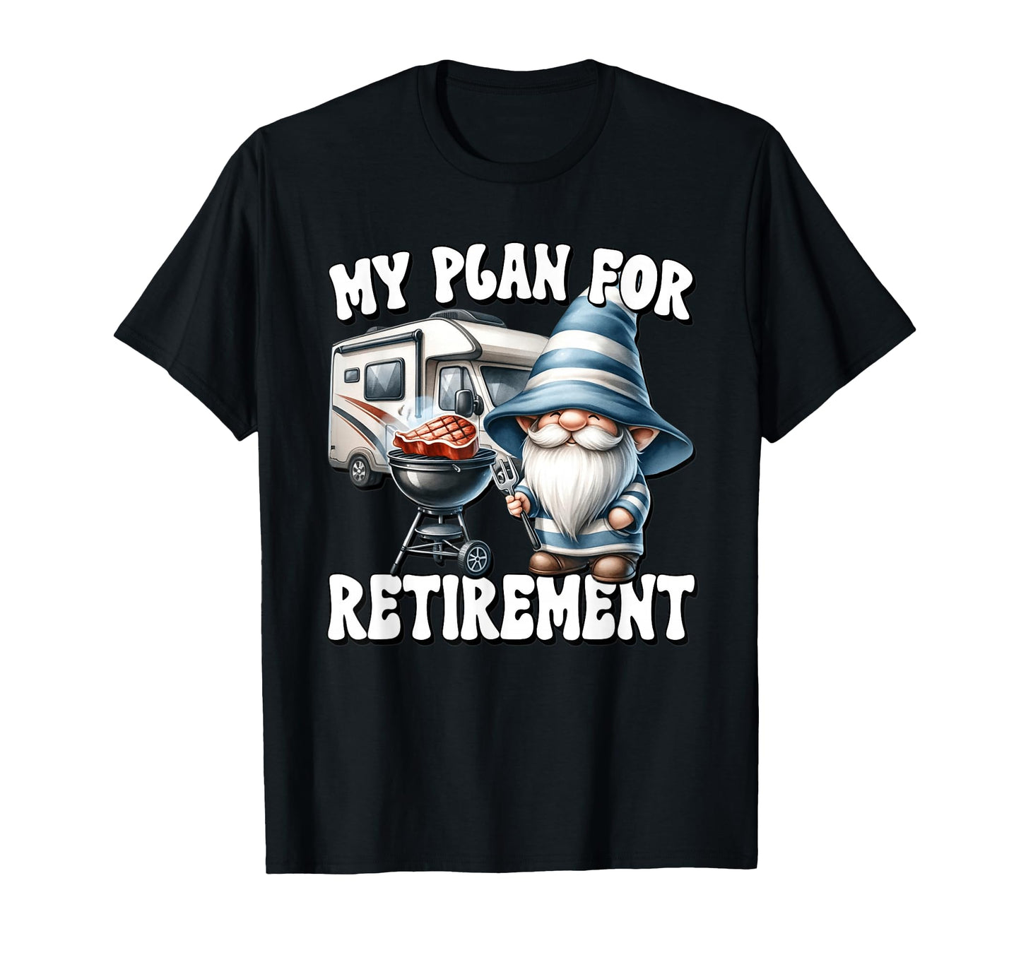 Retired Dad Gnome Retirement Plan Is T-Shirt - Aesthetic Graphic Men Women - T-Shirt, Sweatshirt, Hoodie