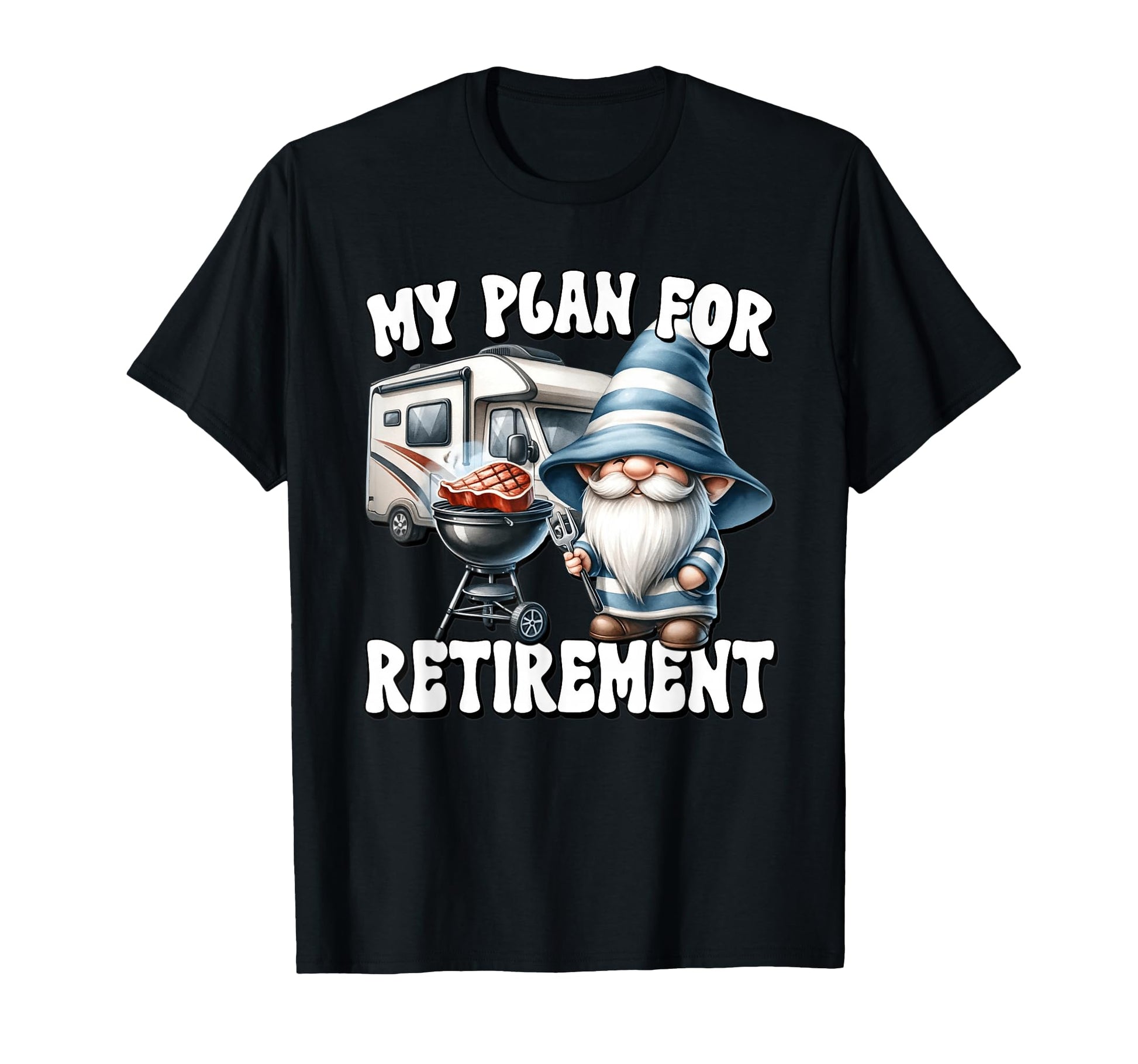 Retired Dad Gnome Retirement Plan Is T-Shirt - Aesthetic Graphic Men Women - T-Shirt, Sweatshirt, Hoodie