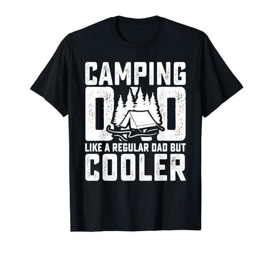 Camping Dad Like Regular Dad But T-Shirt - Fun Novelty Design Unisex - T-Shirt, Sweatshirt, Hoodie
