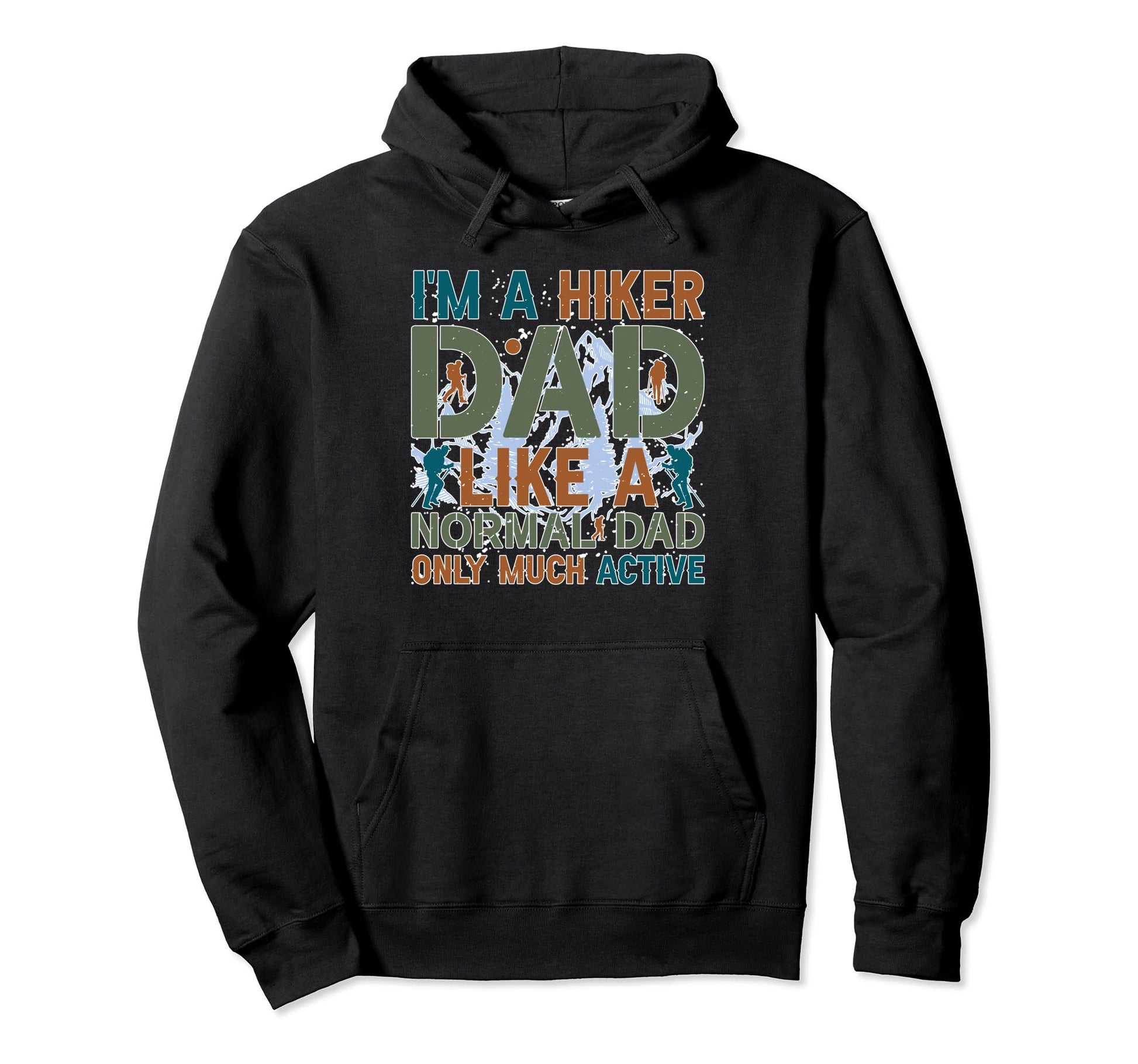 Hiker Dad Like Normal Exploring Us Hoodie - Novelty Apparel for Adults - T-Shirt, Sweatshirt, Hoodie