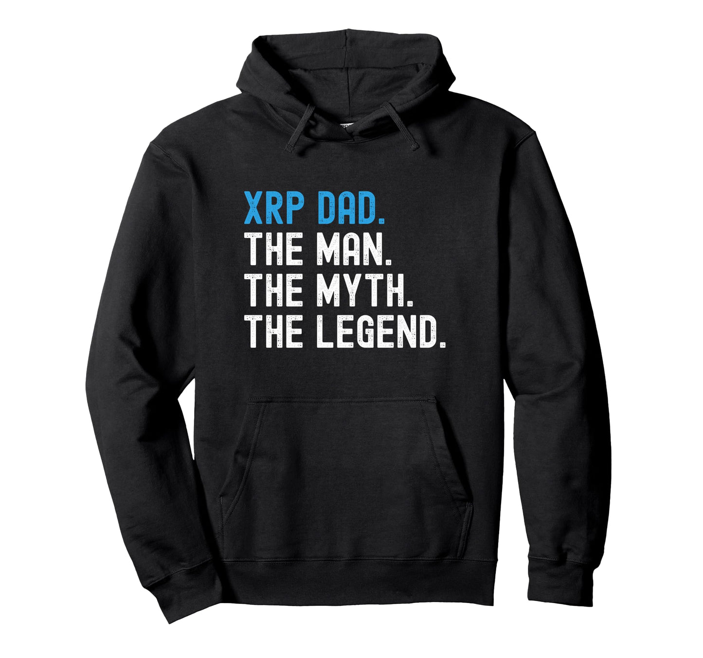 Xrp Dad Myth Legend Crypto Hoodie - Streetwear Style Unisex - T-Shirt, Sweatshirt, Hoodie