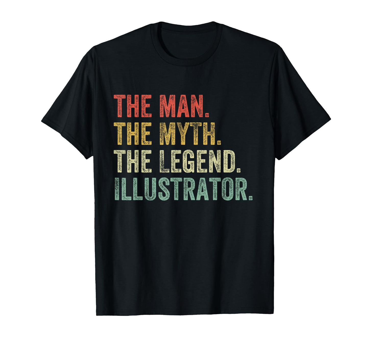 Myth Legend Illustrator Dad Funny T-Shirt - Custom Art Print Men Women - T-Shirt, Sweatshirt, Hoodie