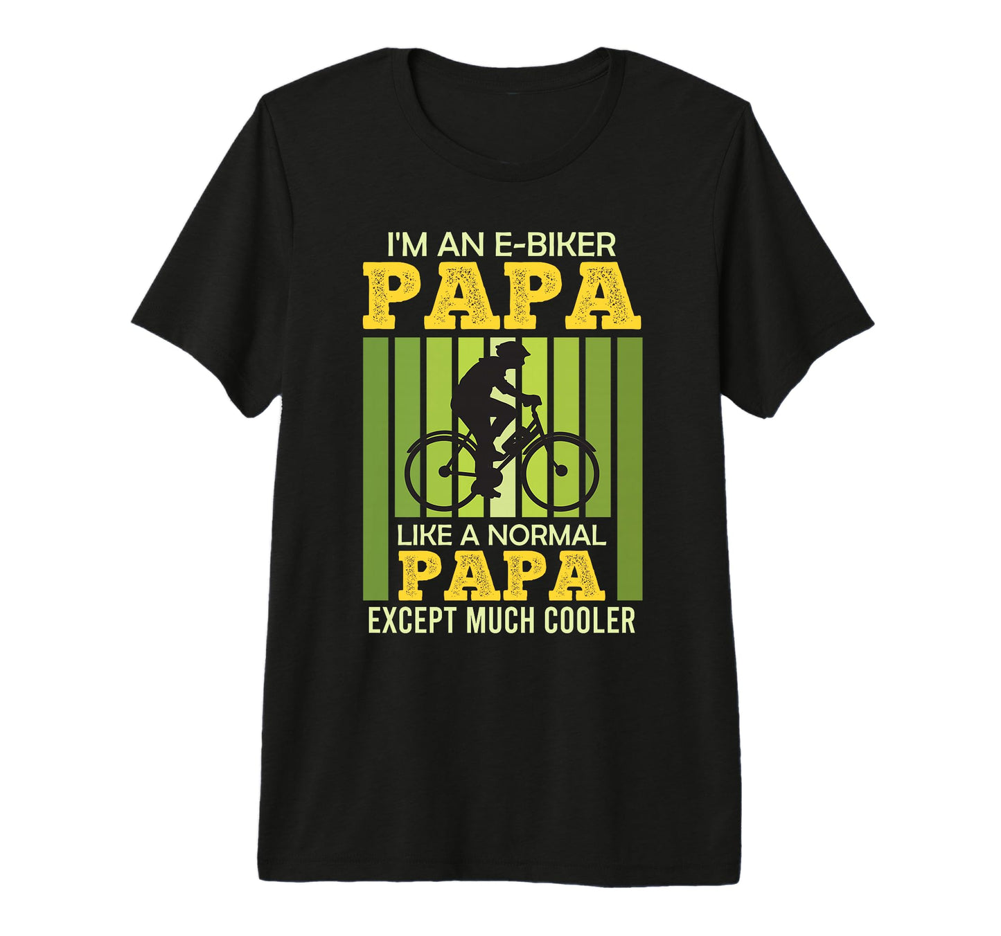 Dad Im E Biker Papa Like Regular Papa T-Shirt - Unique Graphic Men Women - T-Shirt, Sweatshirt, Hoodie